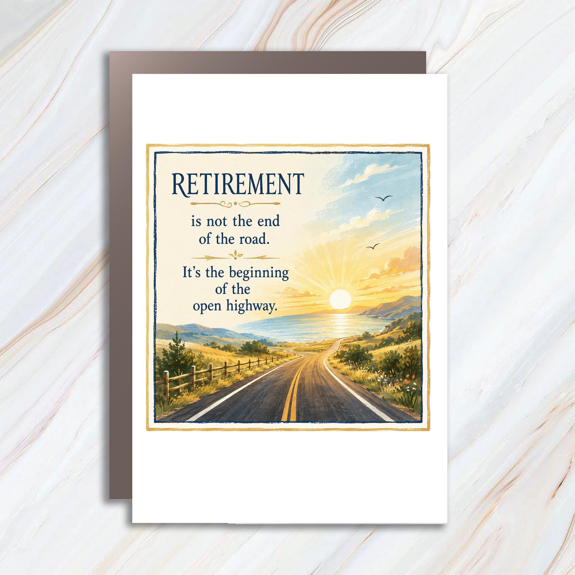 Retirement Is Not The End Of The Road. It's The Beginning Of The Open Highway. Retirement Card Inspirational Greeting Card For Ret C917