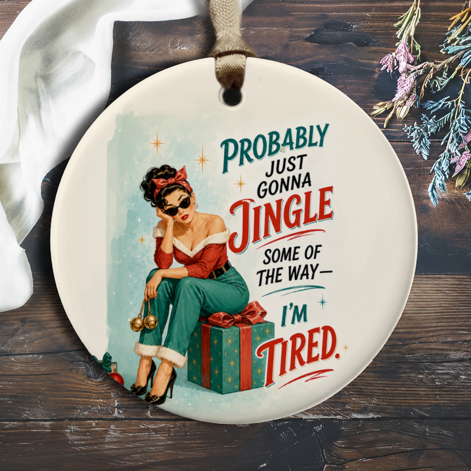 Probably Just Gonna Jingle Some Of The Way— I'm Tired. Funny Christmas Ornament Retro Holiday Decor Gift Idea O194