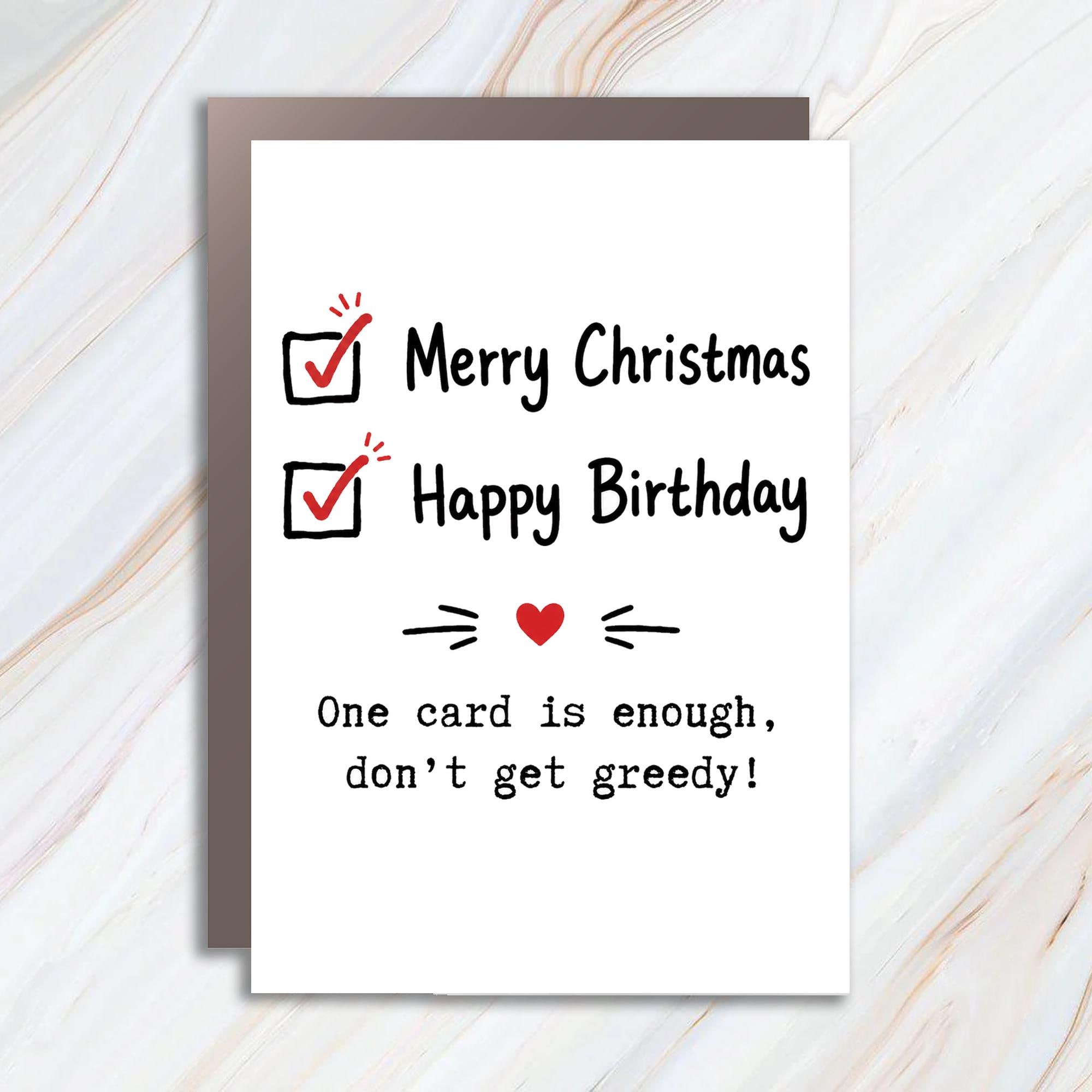 Merry Christmas Happy Birthday One Card Is Enough Funny Greeting Card Christmas Birthday Combo Card For Friend Family C953