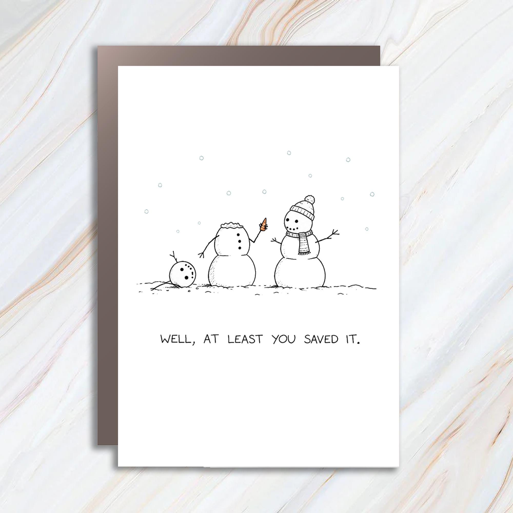 Well, At Least You Saved It. Funny Snowman Christmas Card Cute Winter Holiday Greeting Card For Friend Family C963