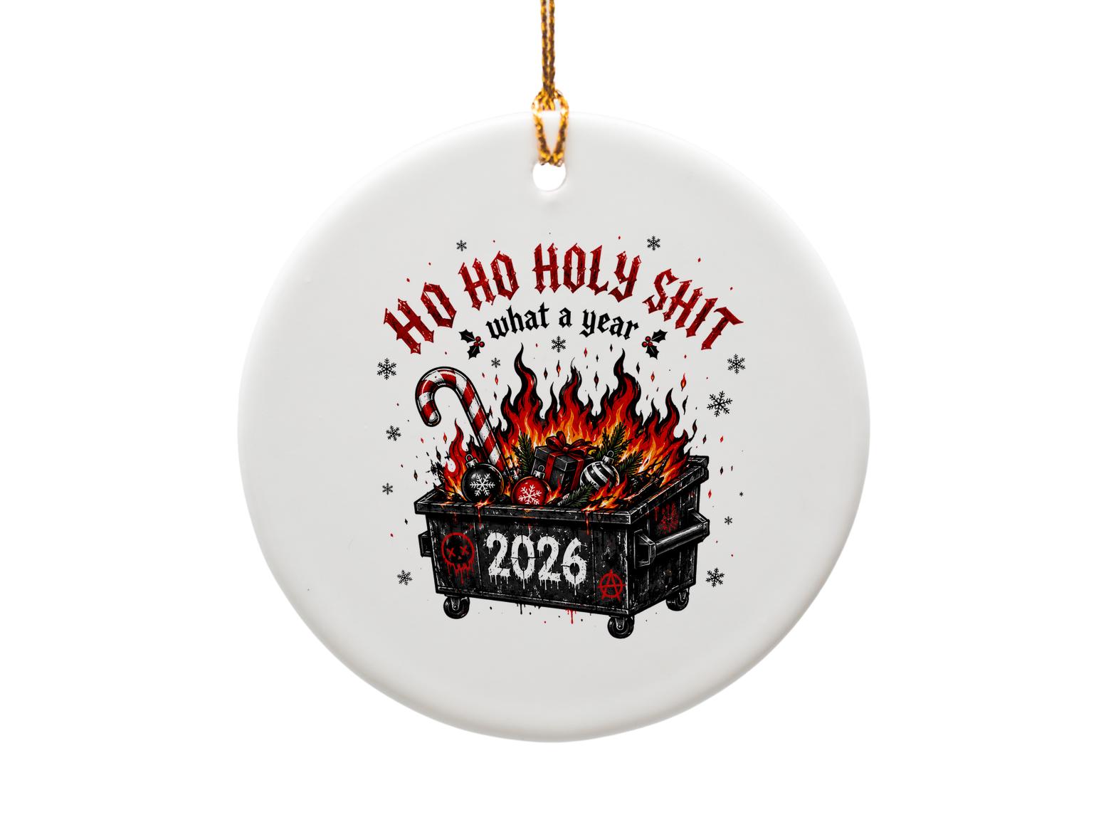 Ho Ho Holy Shit What A Year 2026 Funny Christmas Ornament Holiday Dumpster Fire Emo Goth Xmas Decor O965