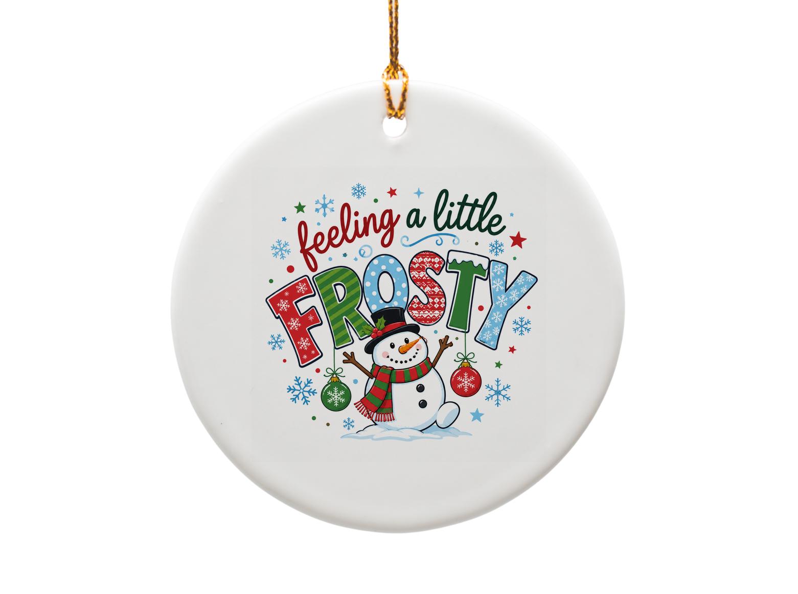 Feeling A Little Frosty Christmas Ornament Cute Snowman Winter Holiday Decor Festive Xmas Tree Decoration Gift O971