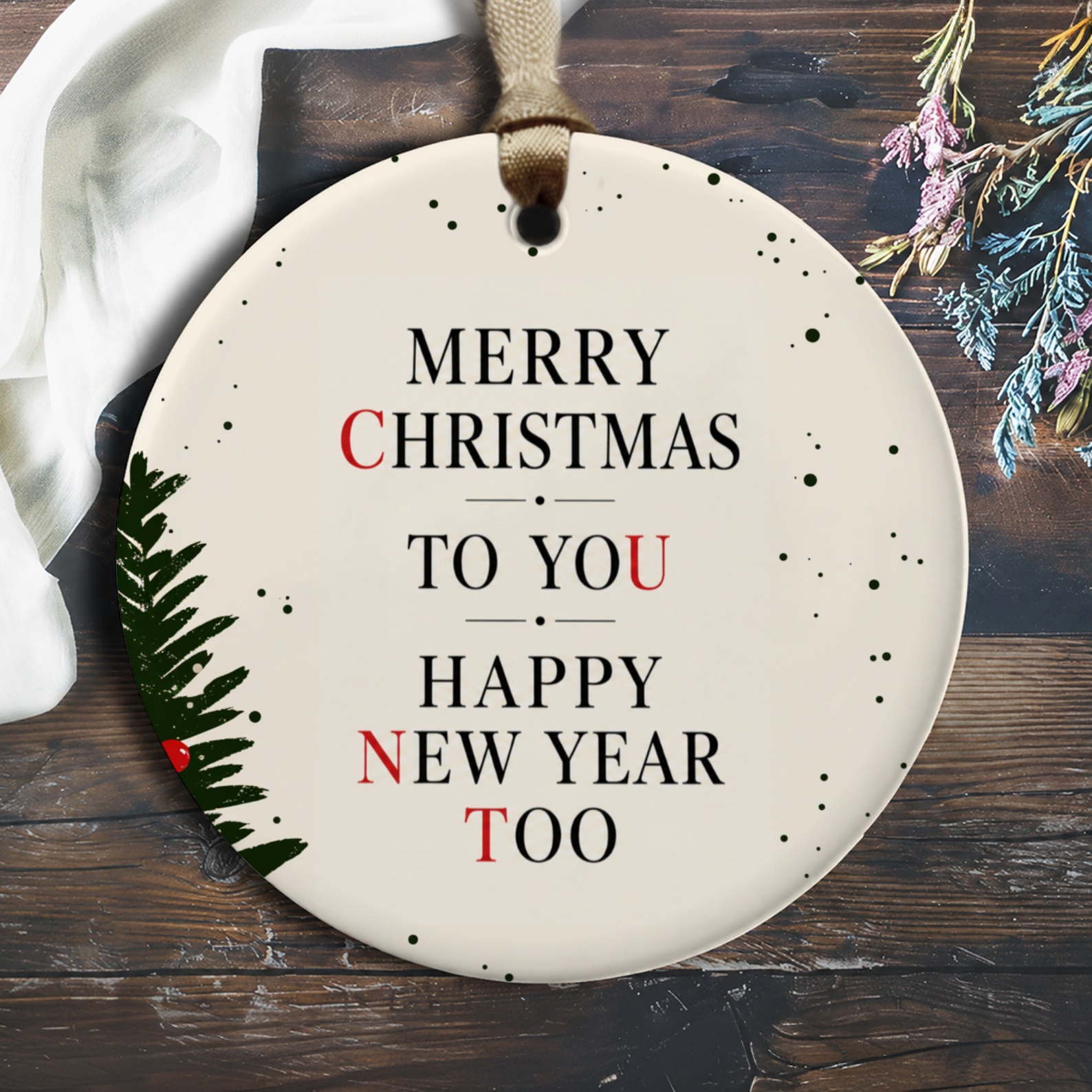 Merry Christmas To You Happy New Year Too Ornament Holiday Decor Festive Tree Decoration Seasonal Gift Idea O386