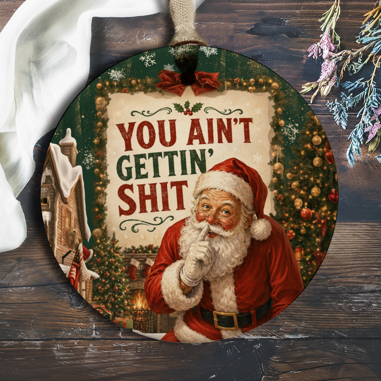 You Ain't Gettin' Shit Funny Christmas Ornament Santa Holiday Decor Gag Gift For Friends Family Xmas Tree Decoration O430