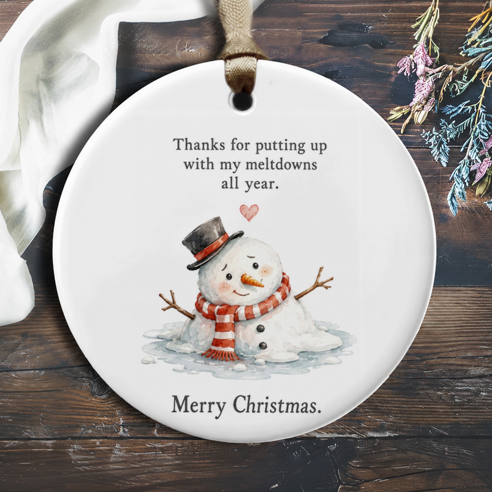 Thanks For Putting Up With My Meltdowns All Year. Merry Christmas. Funny Snowman Ornament Holiday Decor Cute Winter Gift O448