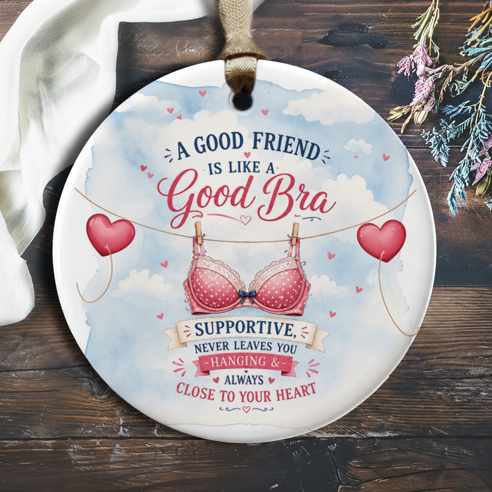 A Good Friend Is Like A Good Bra Friendship Ornament Supportive Gift For Best Friend Cute Heart Keepsake O461