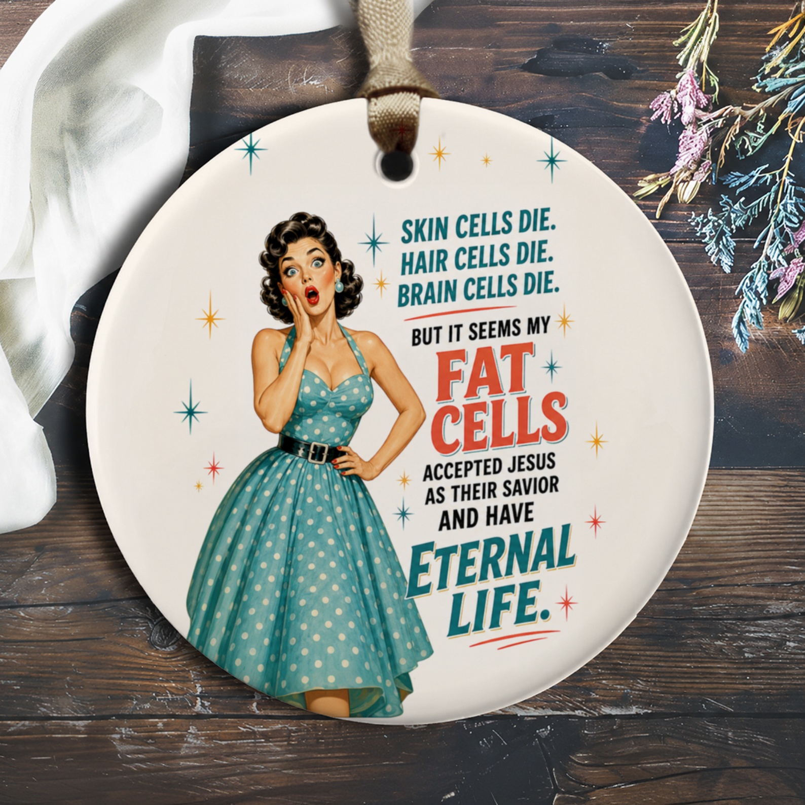 Skin Cells Die Hair Cells Die Funny Retro Ornament Home Decor Vintage Style Wall Art Gift For Her O513