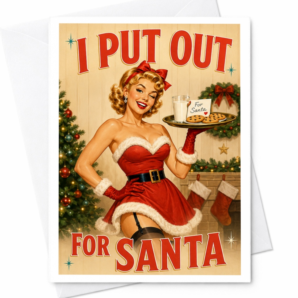 I Put Out For Santa Funny Christmas Card Pin-Up Style Holiday Greeting Card For Friends Santa Claus Card C4555
