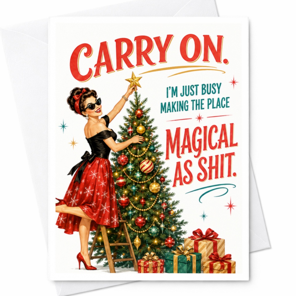 Carry On. I'm Just Busy Making The Place Magical As Shit. Funny Christmas Card Retro Holiday Greeting Card For Friends Family C4591