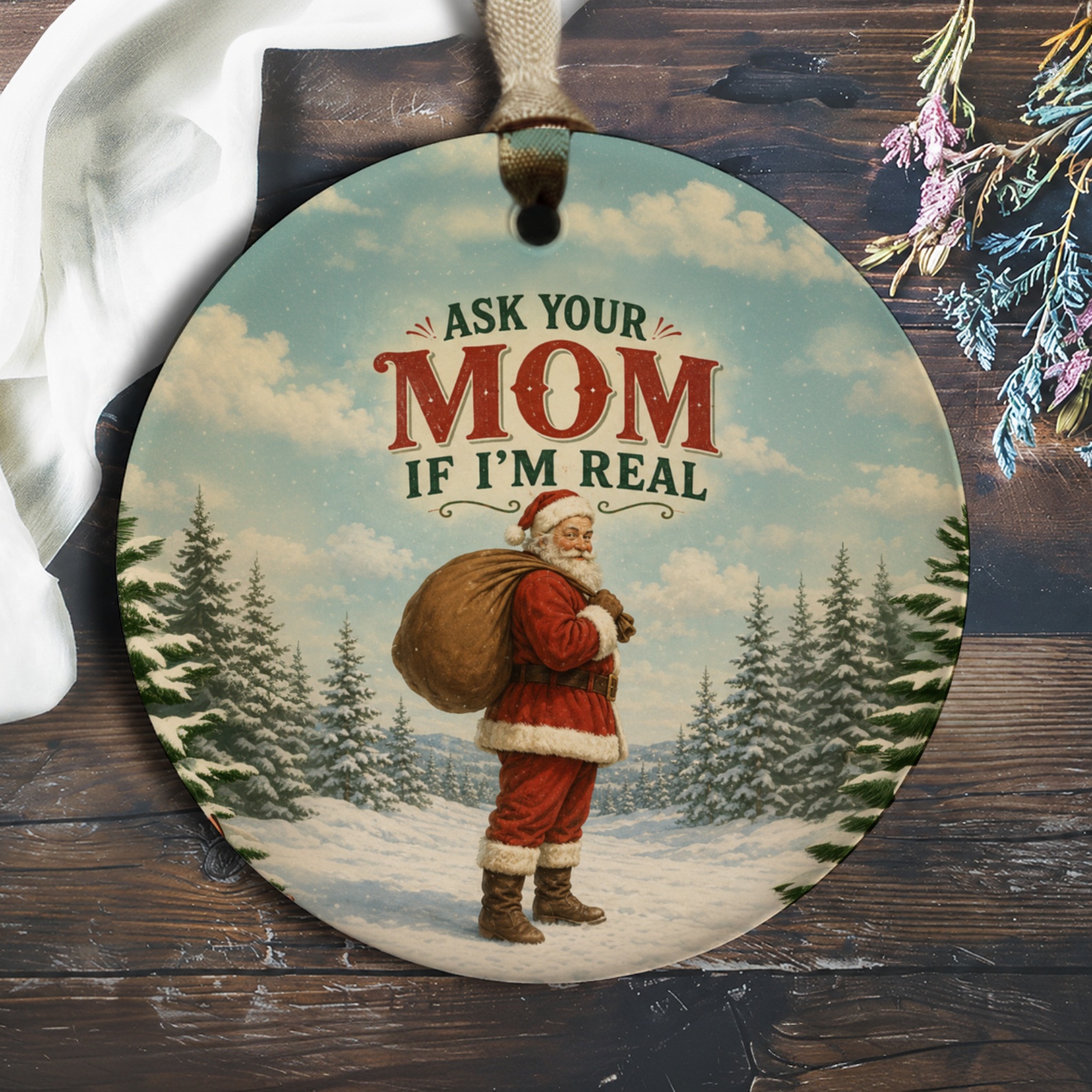 Ask Your Mom If I'm Real Funny Santa Christmas Ornament Holiday Decor Festive Tree Decoration Winter Wonderland Gift O548