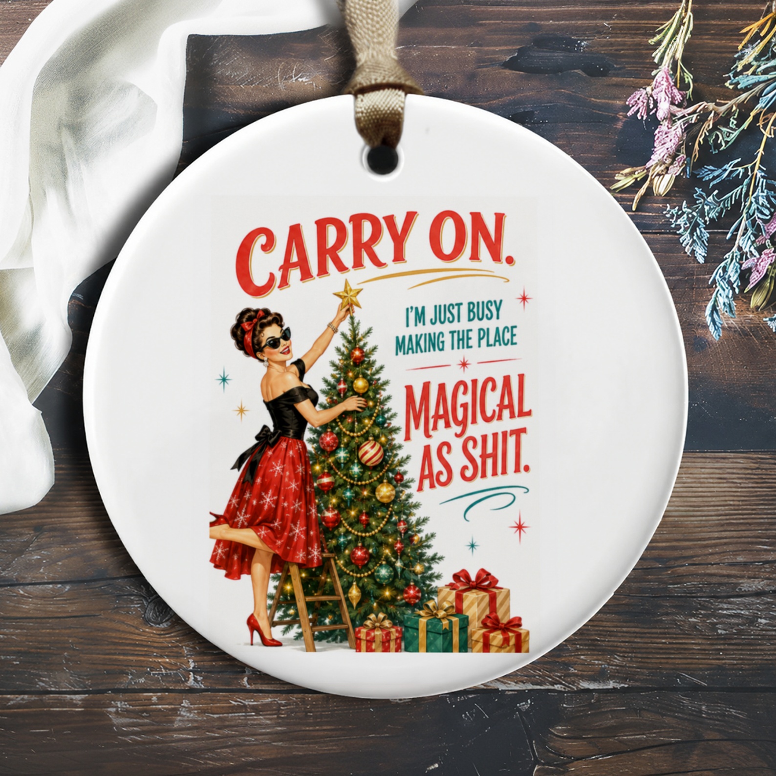 Carry On. I'm Just Busy Making The Place Magical As Shit. Funny Christmas Ornament Retro Holiday Decor Gift O618