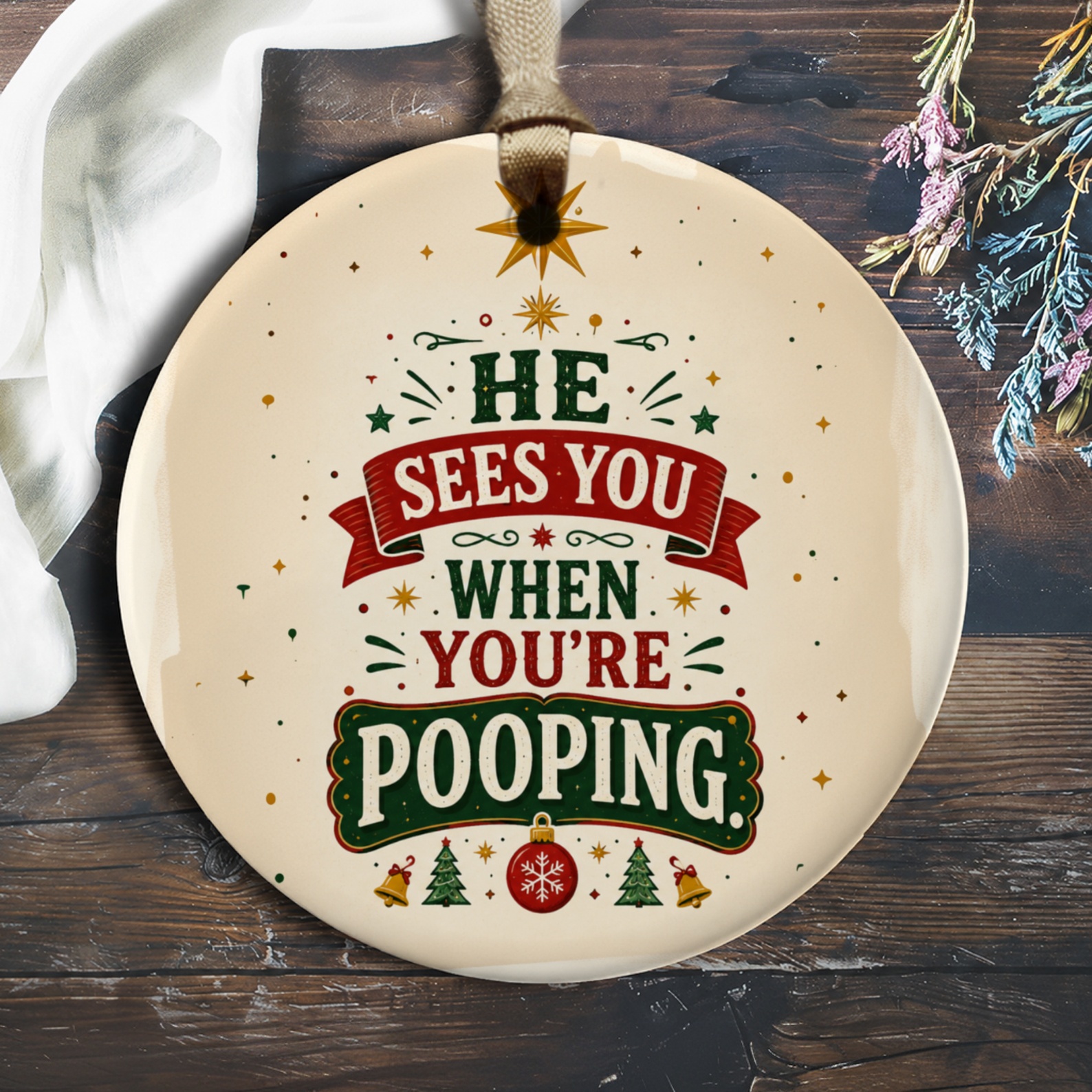 He Sees You When You're Pooping Funny Christmas Ornament Holiday Decor Gag Gift Festive Tree Decoration O667
