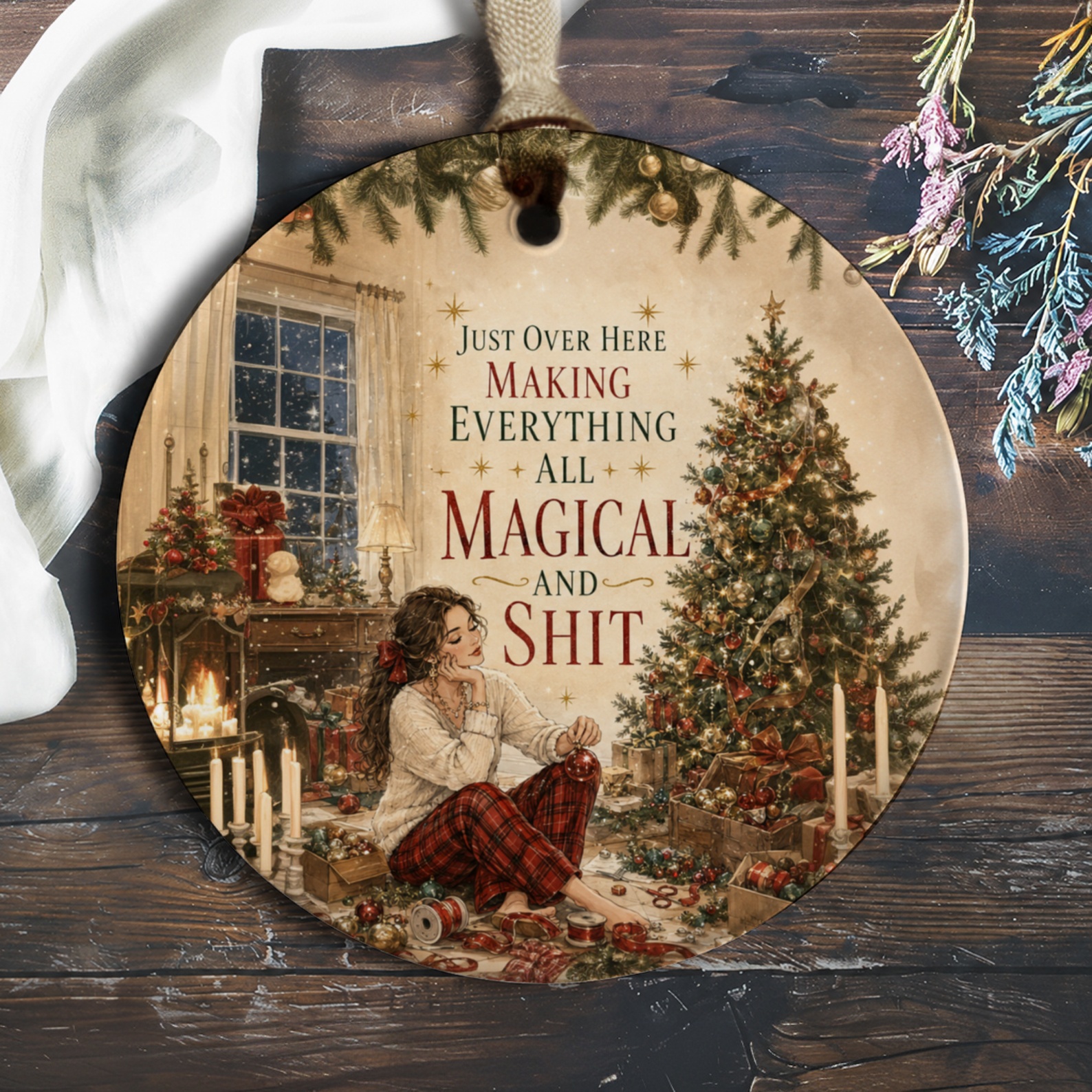Just Over Here Making Everything All Magical And Shit Christmas Ornament Funny Holiday Decor Cozy Winter Scene Gift O652