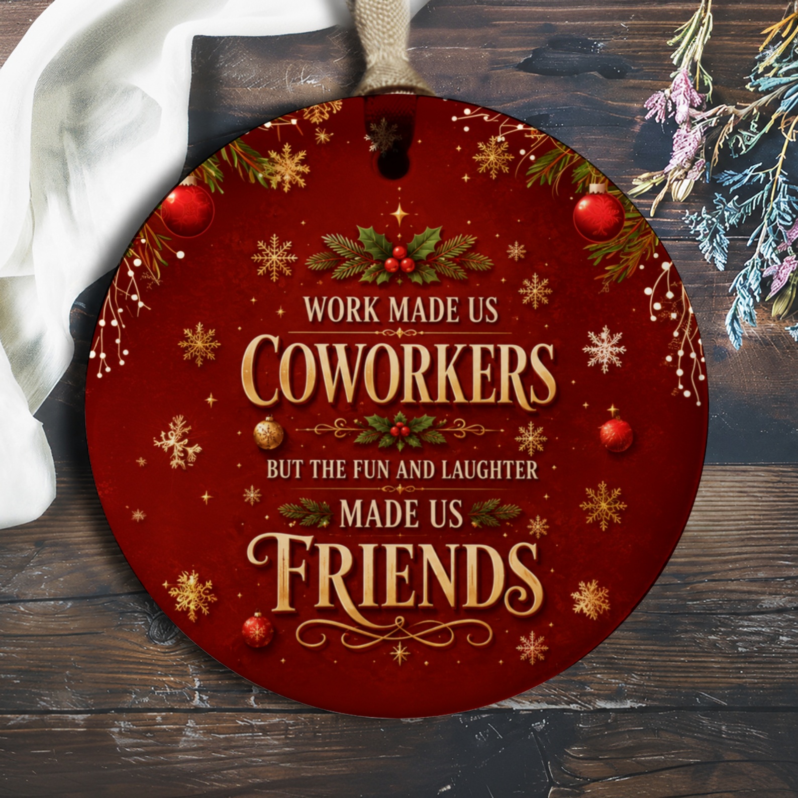 Work Made Us Coworkers But The Fun And Laughter Made Us Friends Christmas Ornament Festive Holiday Decor Office Gift O662