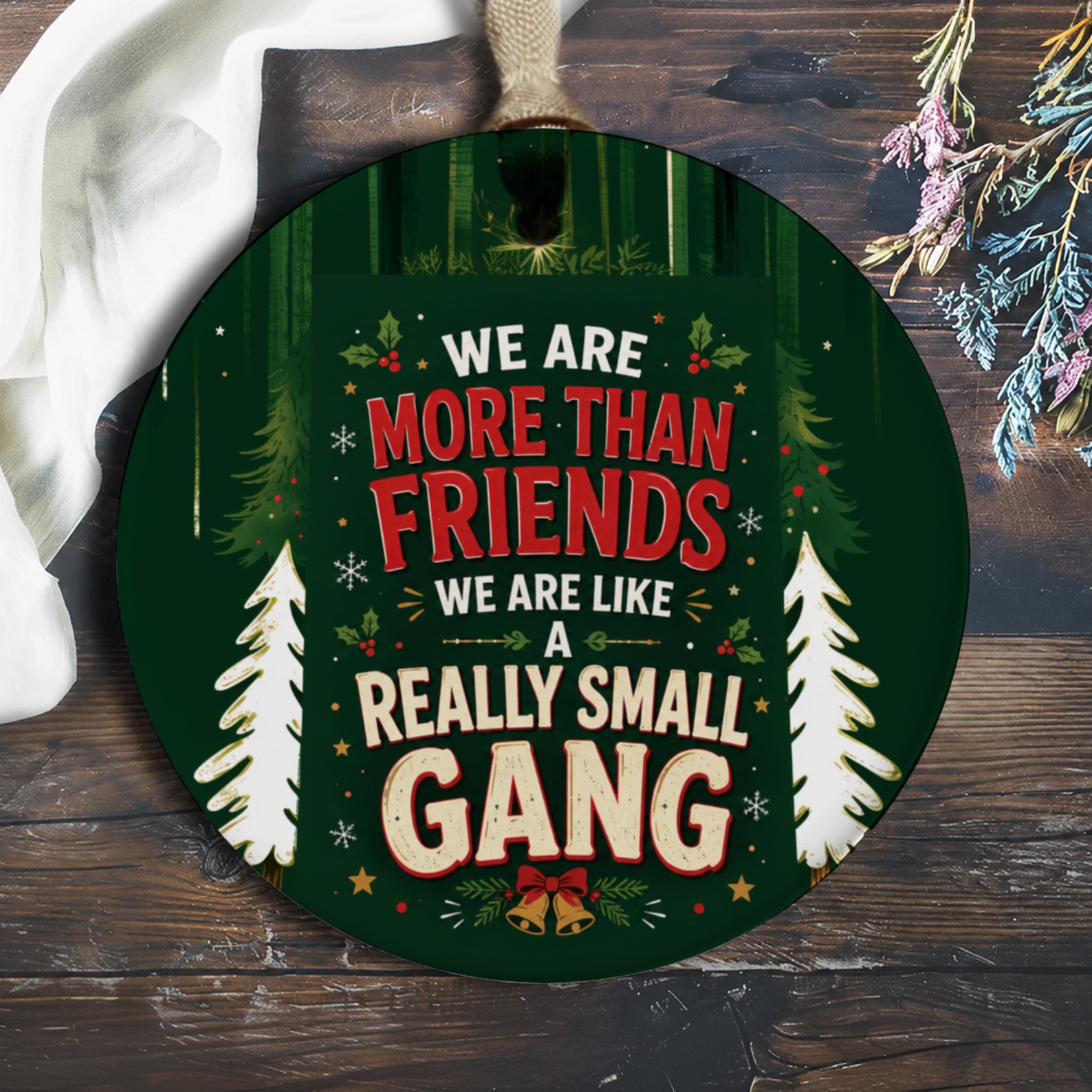 We Are More Than Friends We Are Like A Really Small Gang Christmas Ornament Festive Friendship Holiday Decor Gift O716