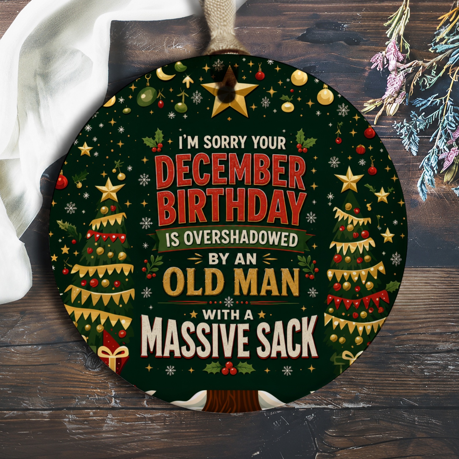 I'm Sorry Your December Birthday Is Overshadowed Funny Christmas Ornament Holiday Decor Gift For December Birthdays O737