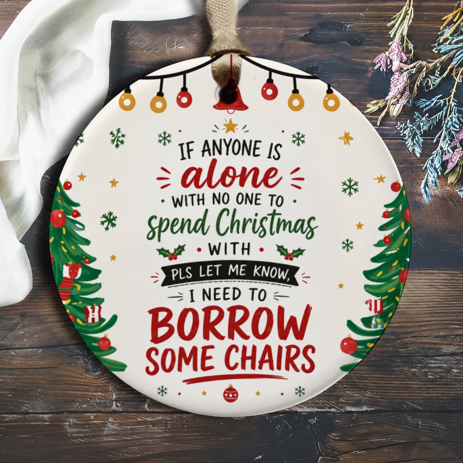 If Anyone Is Alone Christmas Ornament Funny Holiday Decor Christmas Tree Decoration Gift Idea For Friends Family O798