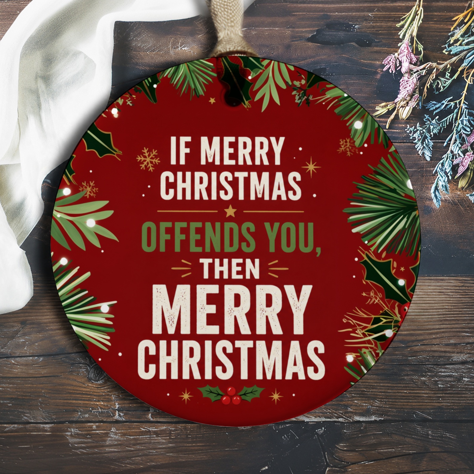 If Merry Christmas Offends You, Then Merry Christmas Funny Christmas Ornament Holiday Decor Festive Tree Decoration Gift O803