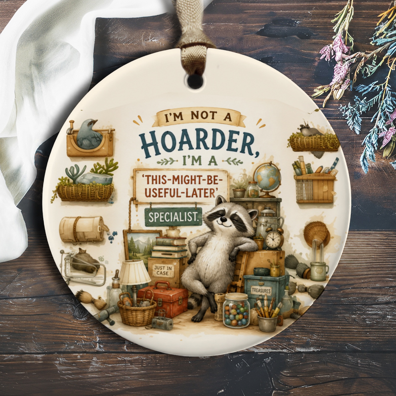 I'm Not A Hoarder, I'm A 'this-Might-Be-Useful-Later' Specialist. Funny Raccoon Ornament Cute Collectors Gift Home Decor O840