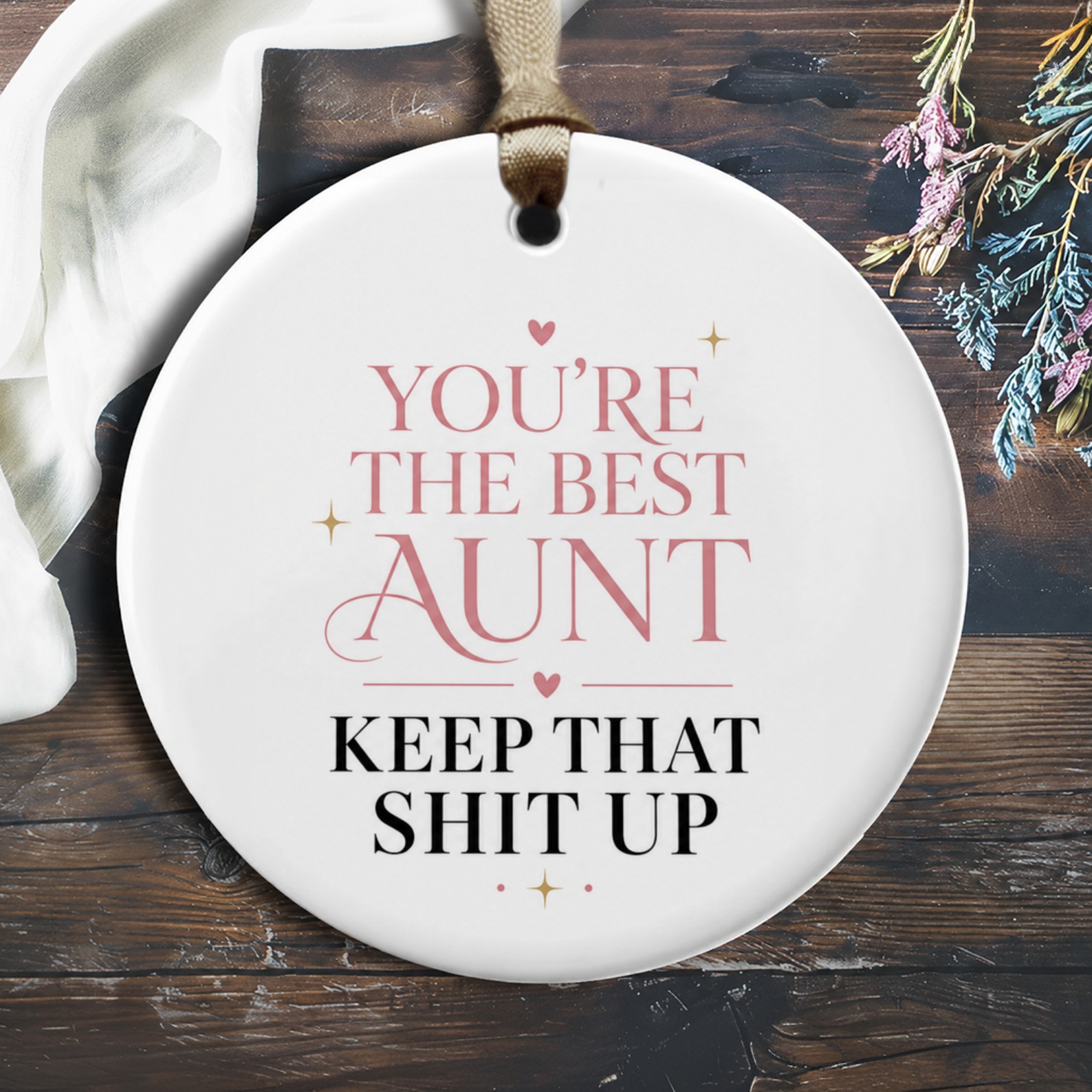 You're The Best Aunt Keep That Shit Up Funny Ornament Appreciation Gift For Aunt Keepsake Present O860