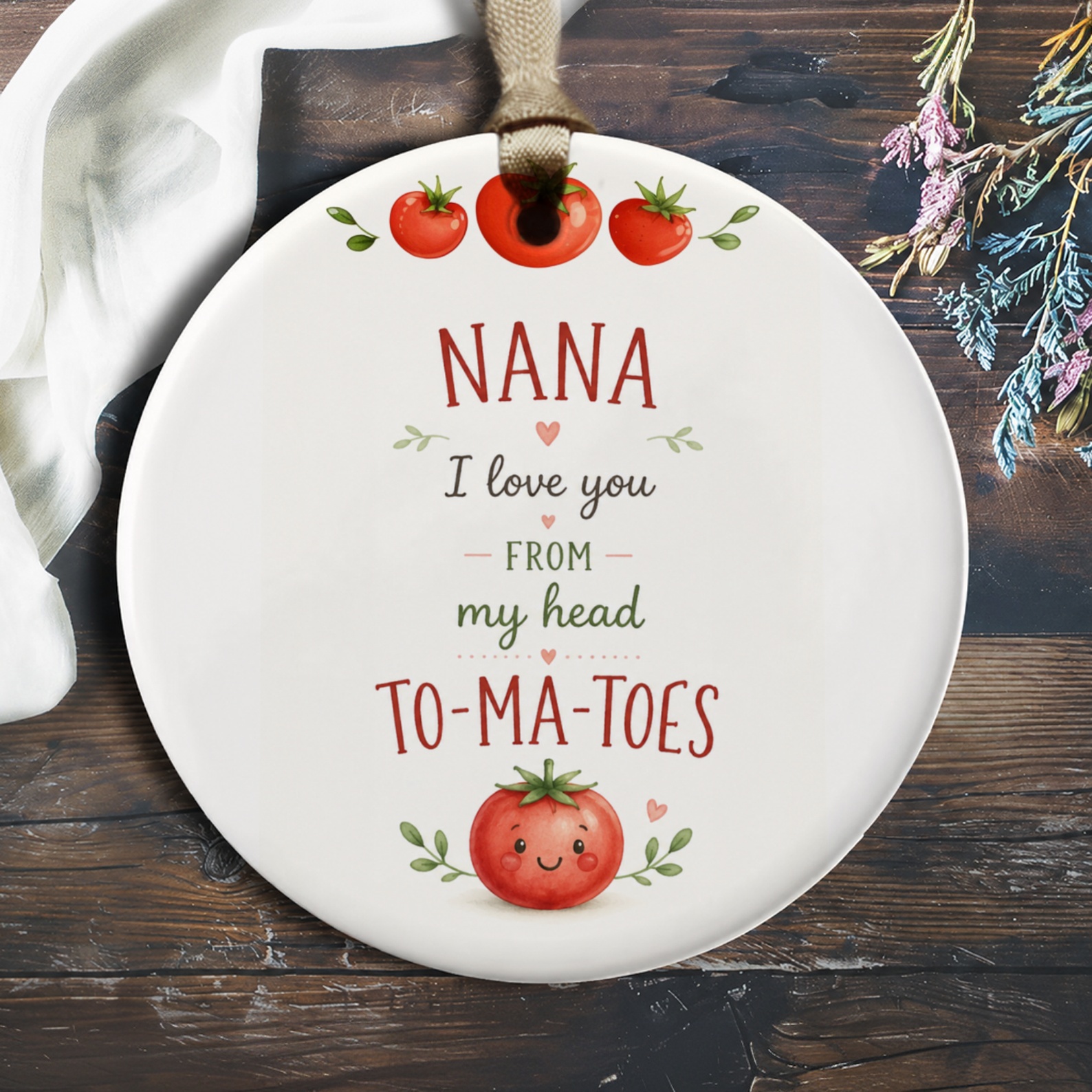 Nana I Love You From My Head To-Ma-Toes Ornament Cute Tomato Illustration Gift For Grandma Nana Appreciation Keepsake O829