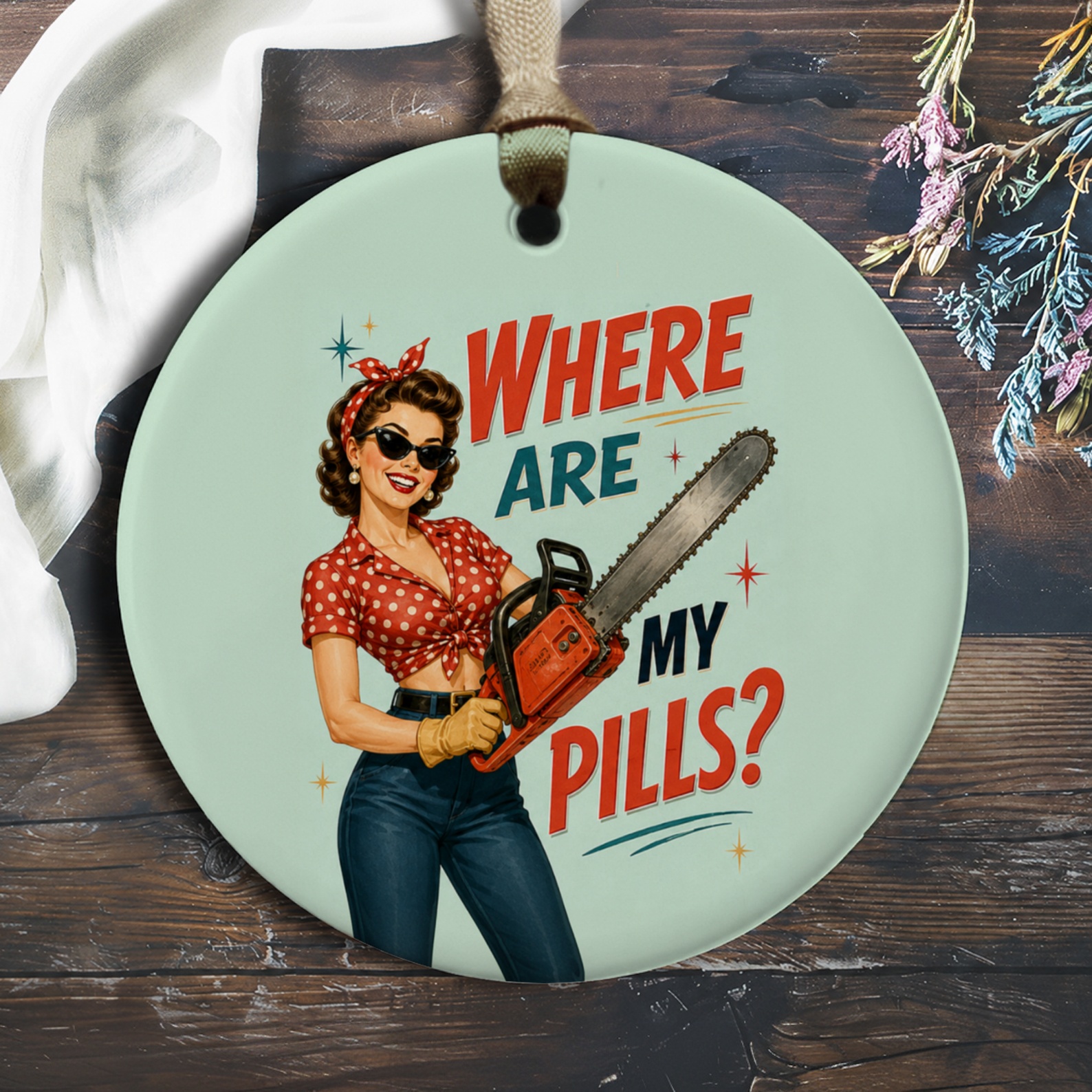 Where Are My Pills? Funny Retro Ornament Home Decor Vintage Style Gift For Her Unique Wall Art O830