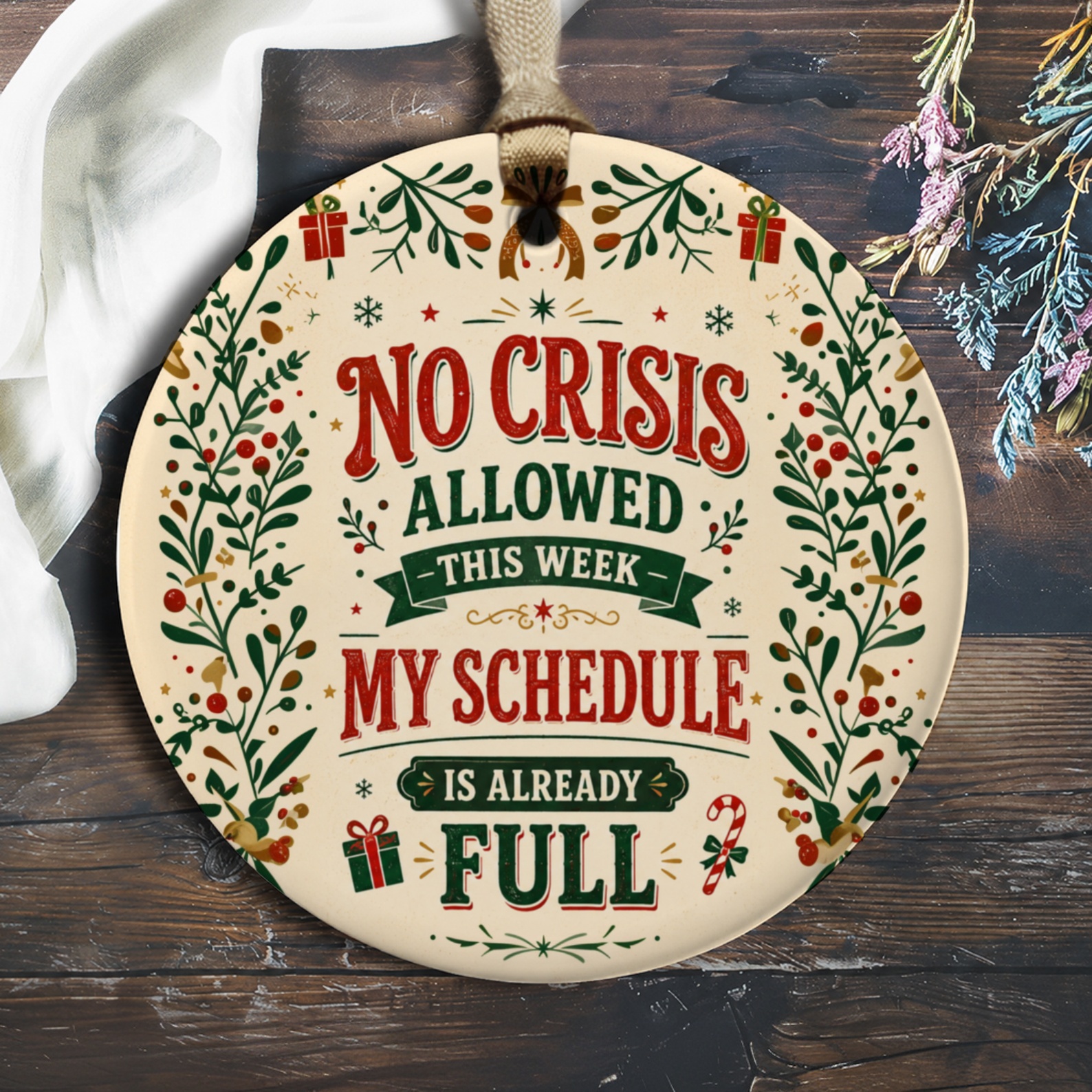 No Crisis Allowed This Week My Schedule Is Already Full Christmas Ornament Funny Holiday Decor Gift Idea Festive Home Decoration O833