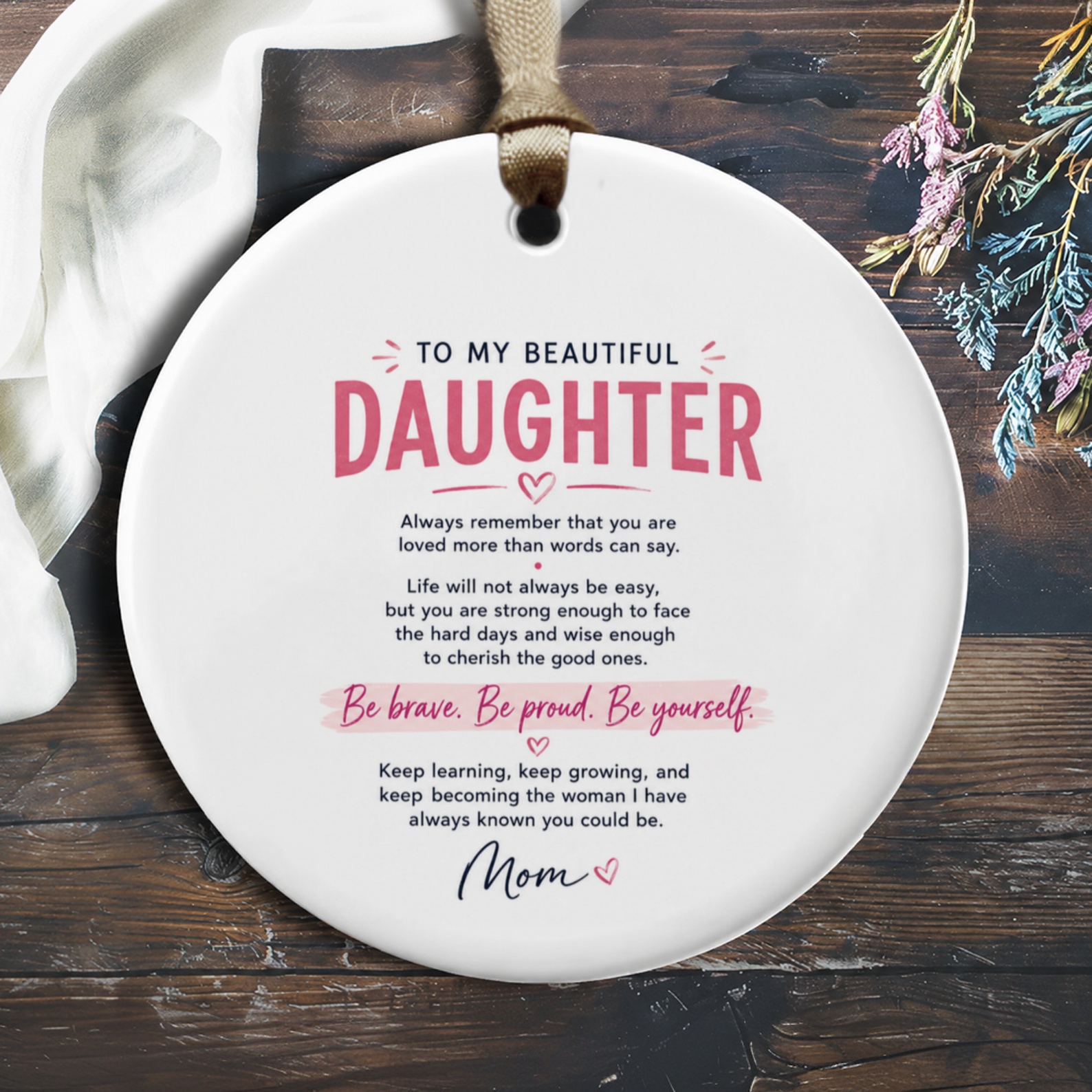 To My Beautiful Daughter Ornament Sentimental Gift From Mom Heartfelt Message Keepsake Love Inspirational Decor O855