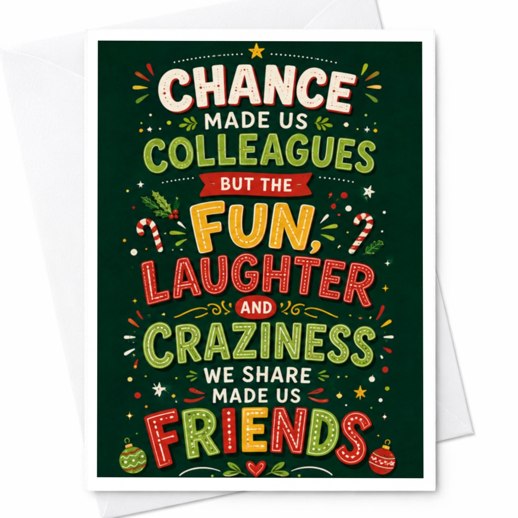 Chance Made Us Colleagues But The Fun, Laughter And Craziness We Share Made Us Friends Christmas Card For Colleague Holiday Greeti C5002
