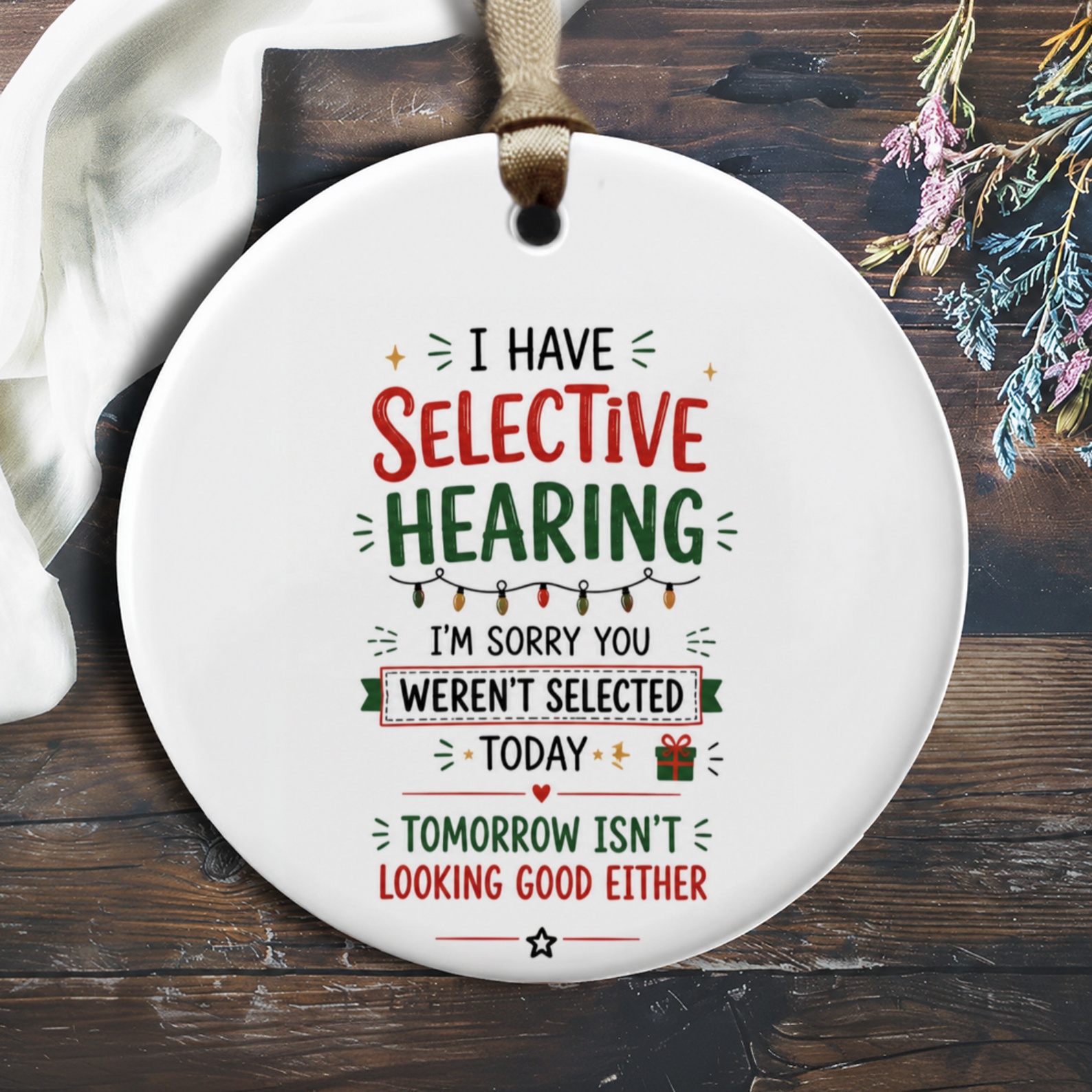 I Have Selective Hearing Funny Christmas Ornament Holiday Decor Gift Idea Festive Home Decoration O934