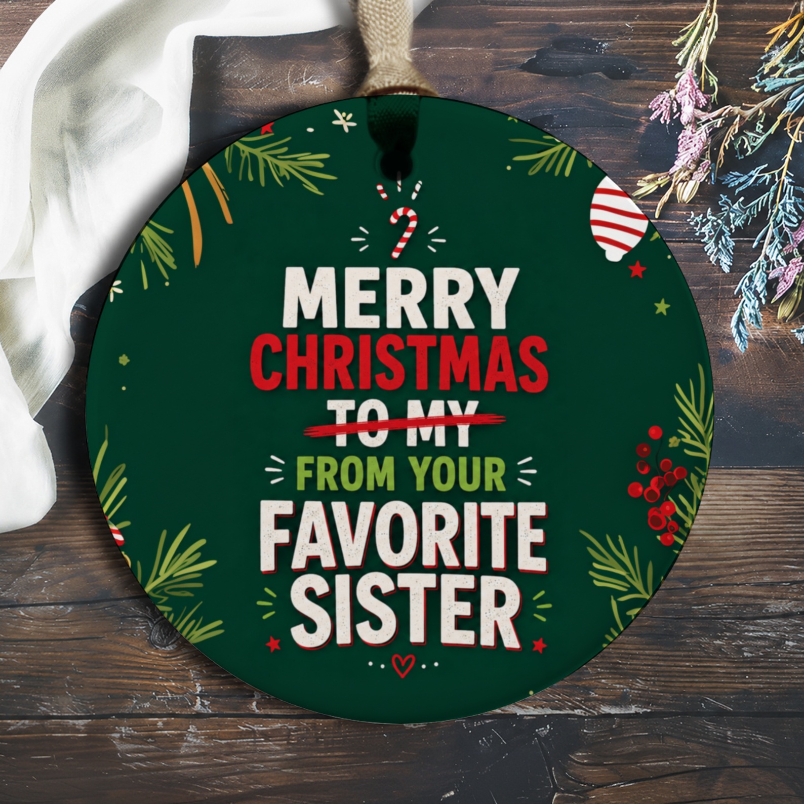 Merry Christmas From Your Favorite Sister Ornament Funny Holiday Gift For Sister Festive Christmas Tree Decoration O1006