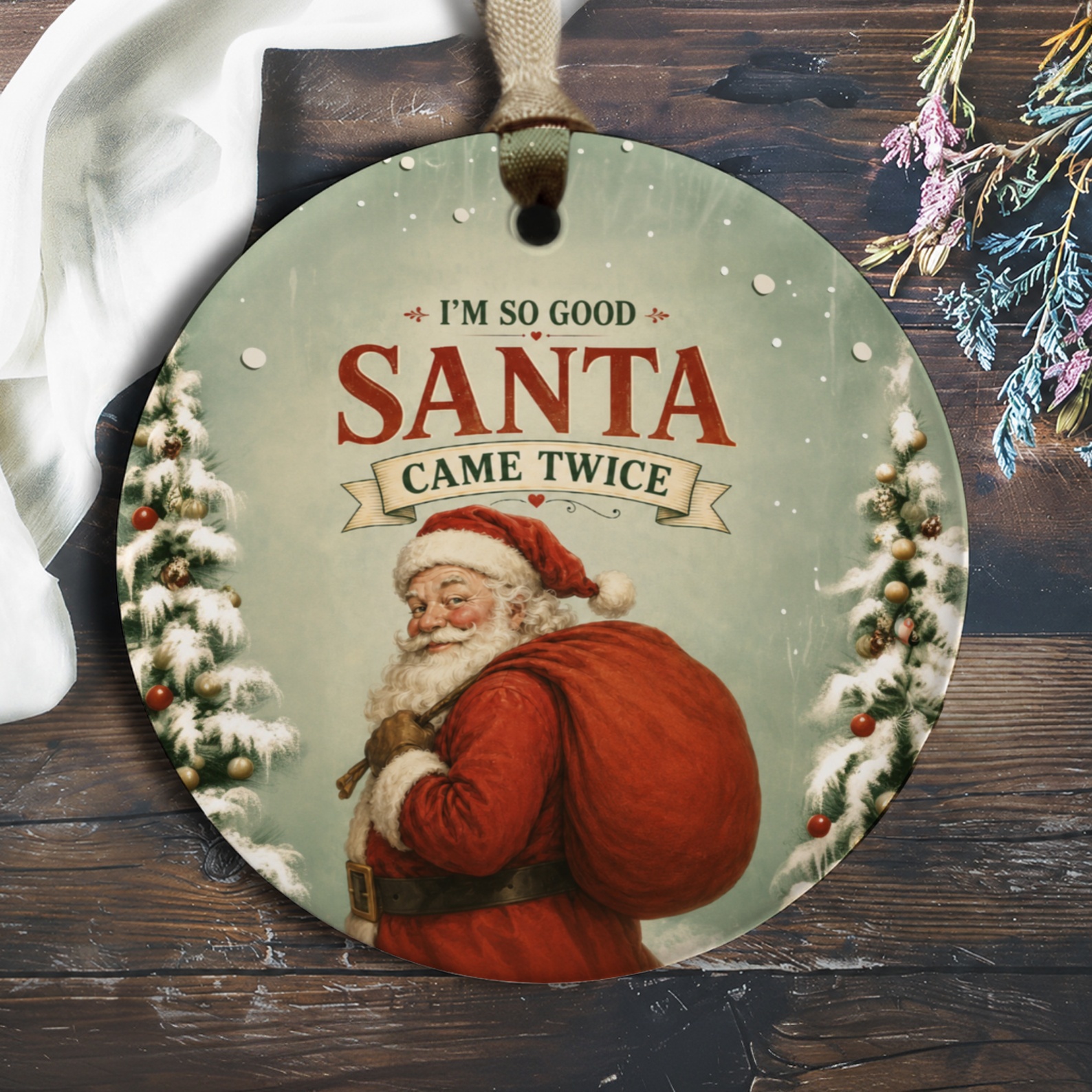 I'm So Good Santa Came Twice Funny Christmas Ornament Santa Claus Holiday Decor Festive Tree Decoration Gift For Him Her O1009