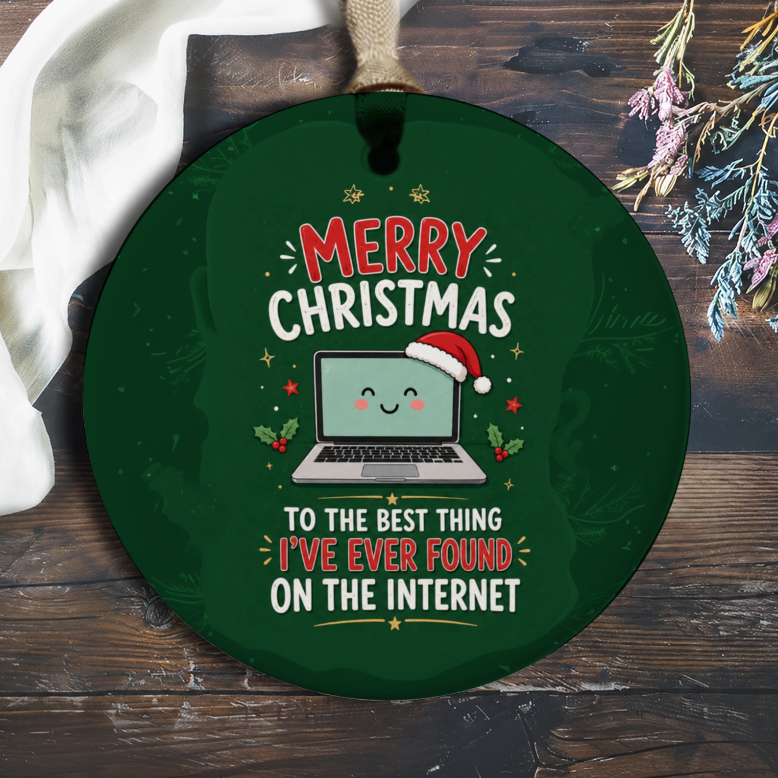 Merry Christmas To The Best Thing I've Ever Found On The Internet Funny Ornament Christmas Gift Cute Laptop Santa Hat O1014