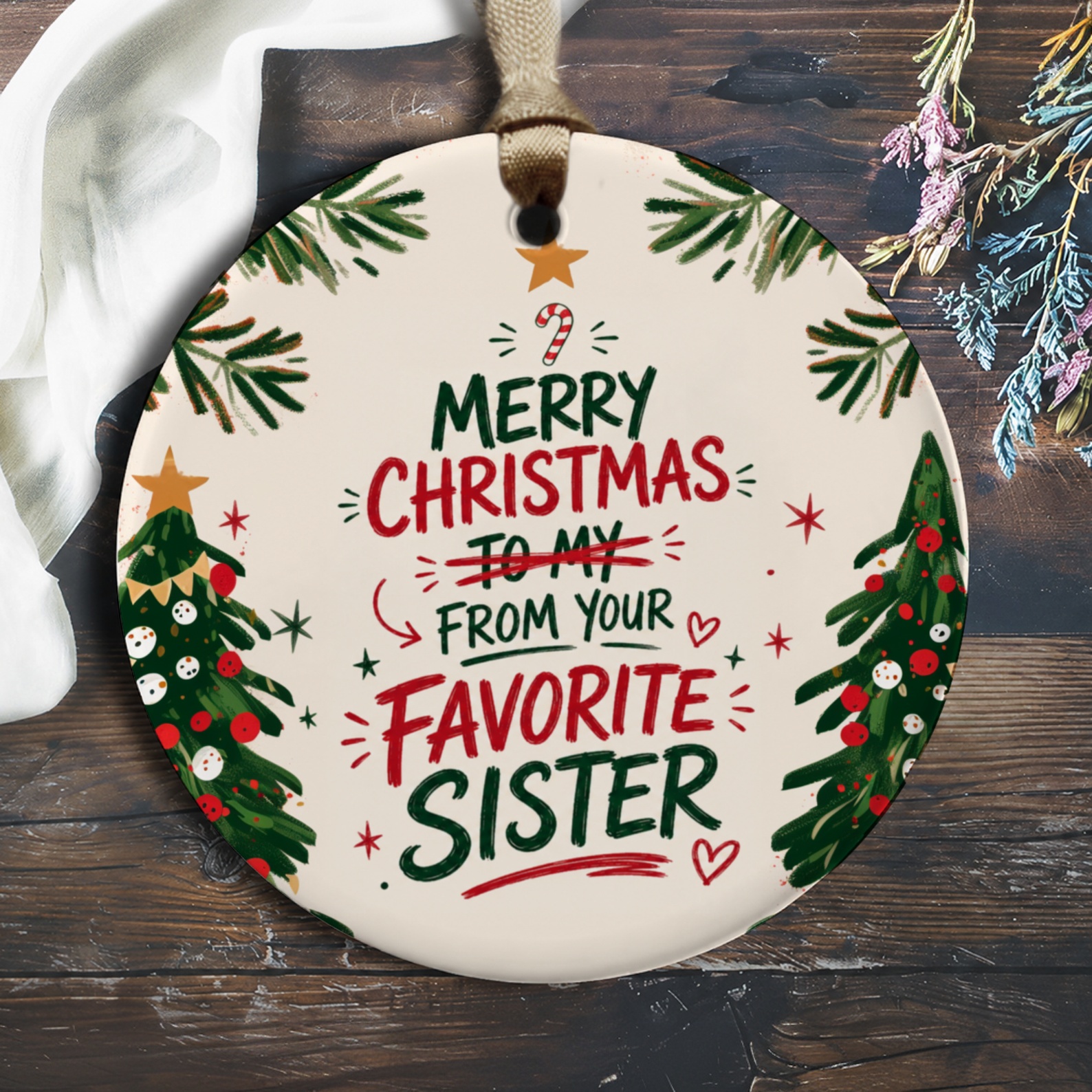 Merry Christmas From Your Favorite Sister Ornament Funny Holiday Decoration Gift For Sister Festive Christmas Tree Ornament O1007
