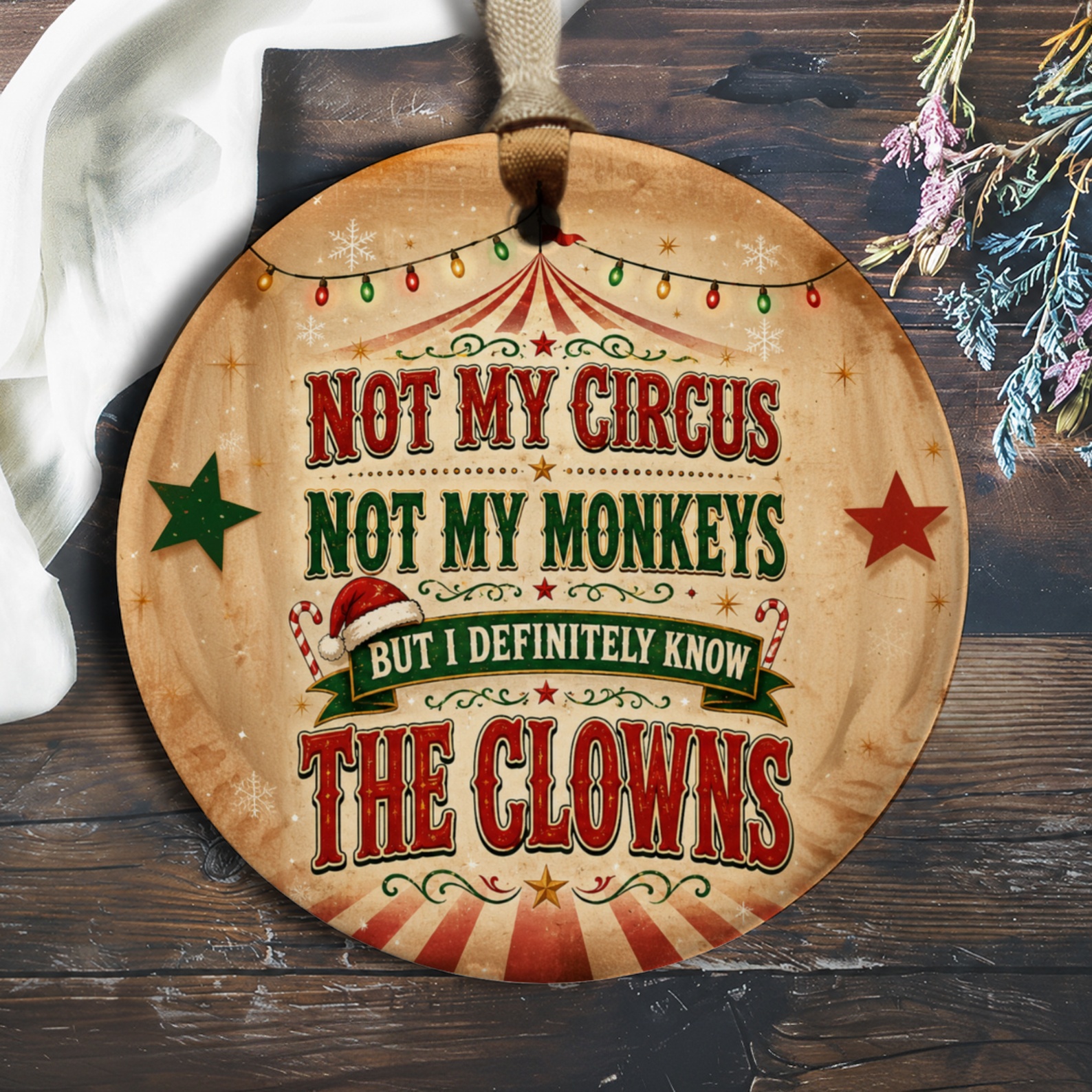 Not My Circus Not My Monkeys But I Definitely Know The Clowns Funny Ornament Circus Theme Christmas Decor Gift O1036