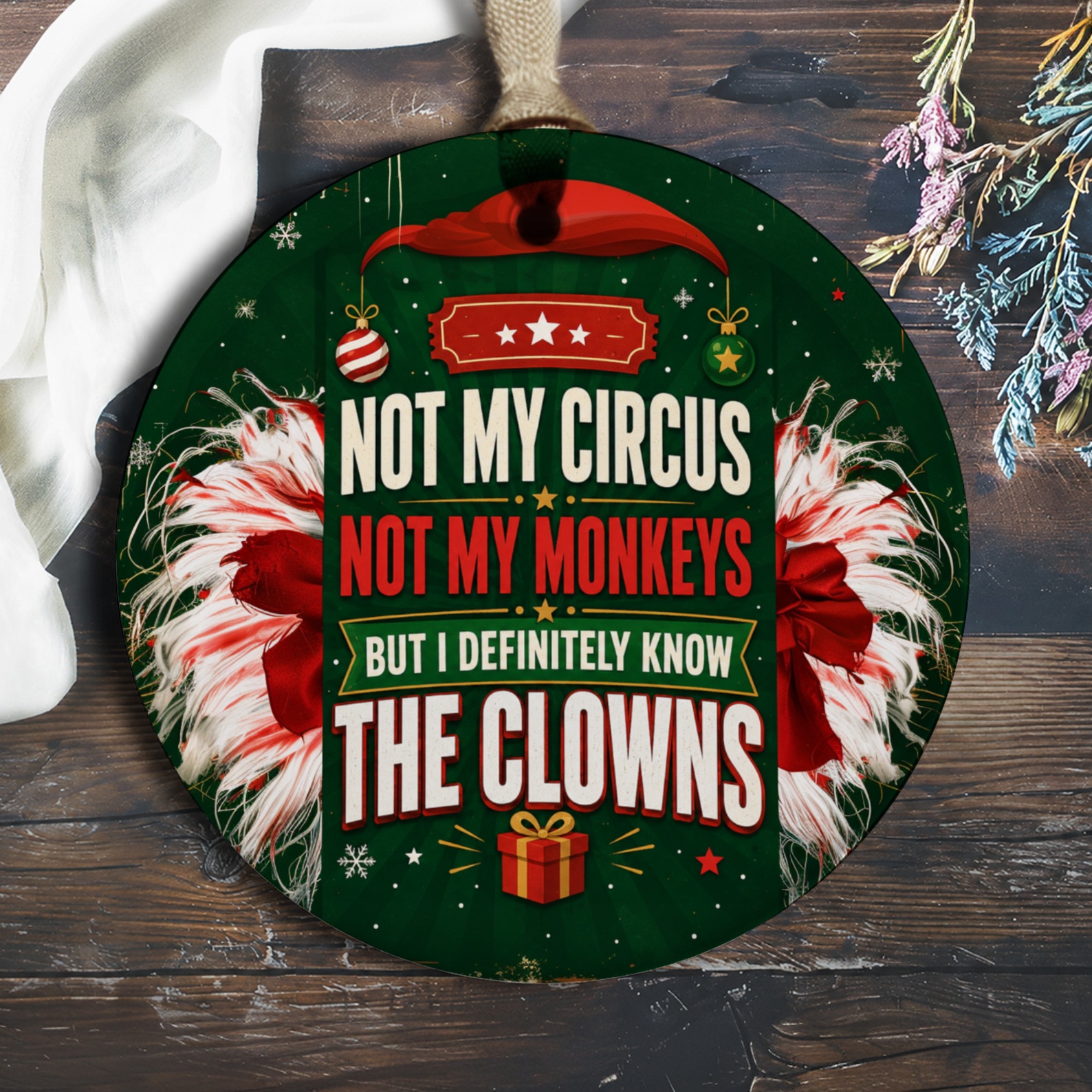 Not My Circus Not My Monkeys But I Definitely Know The Clowns Funny Christmas Ornament Holiday Decor Gift Idea O1037