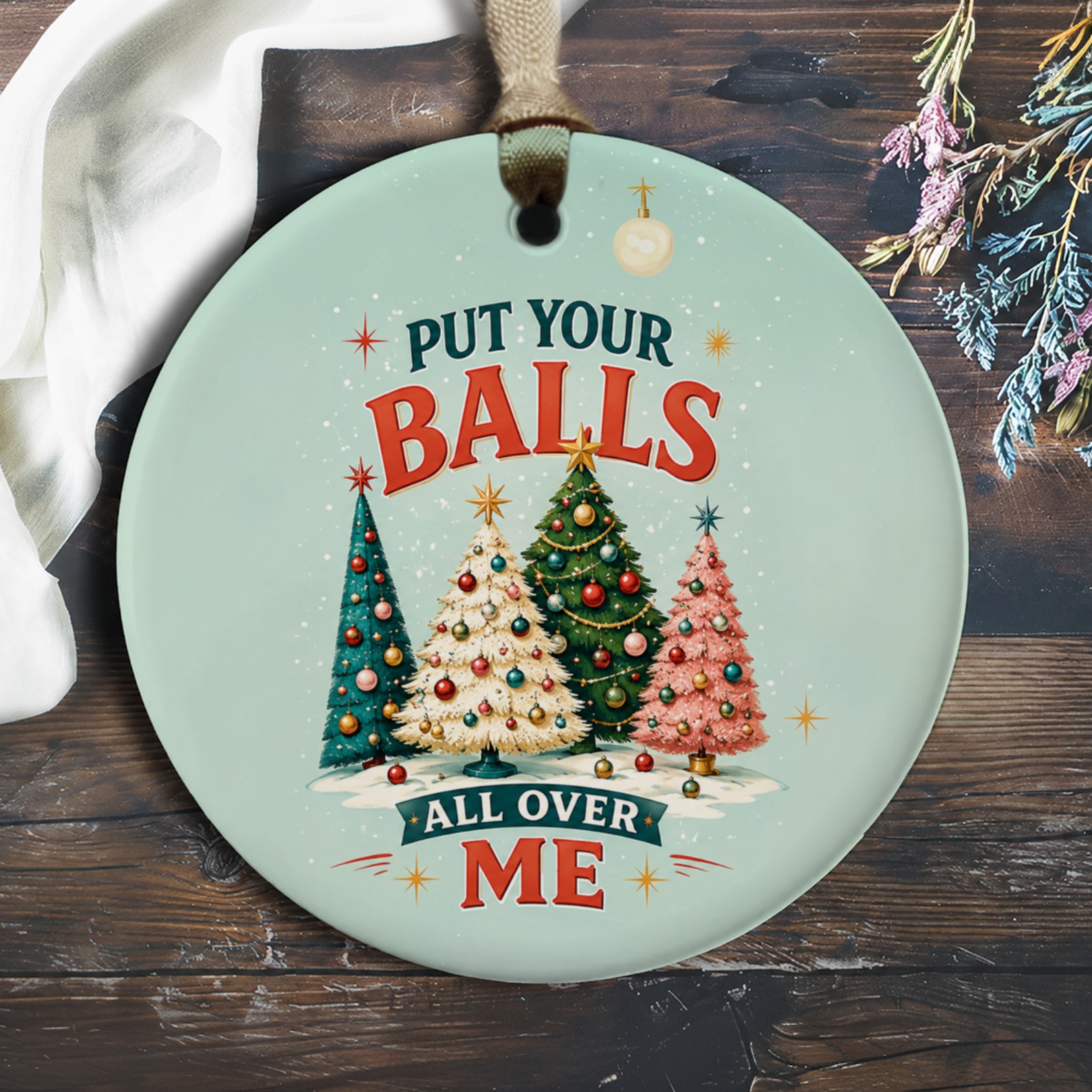 Put Your Balls All Over Me Funny Christmas Ornament Holiday Decor Tree Decoration Gift For Friends O1039