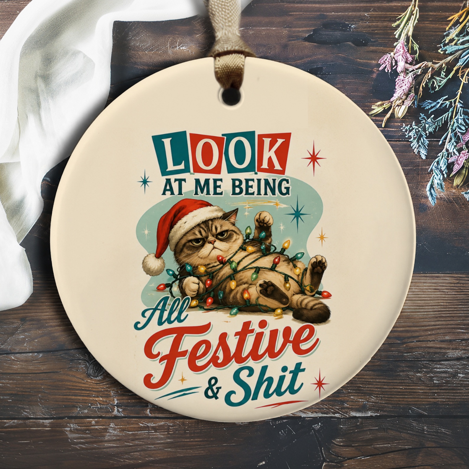 Look At Me Being All Festive & Shit Funny Cat Christmas Ornament Holiday Decor Cute Cat Lover Gift O1071