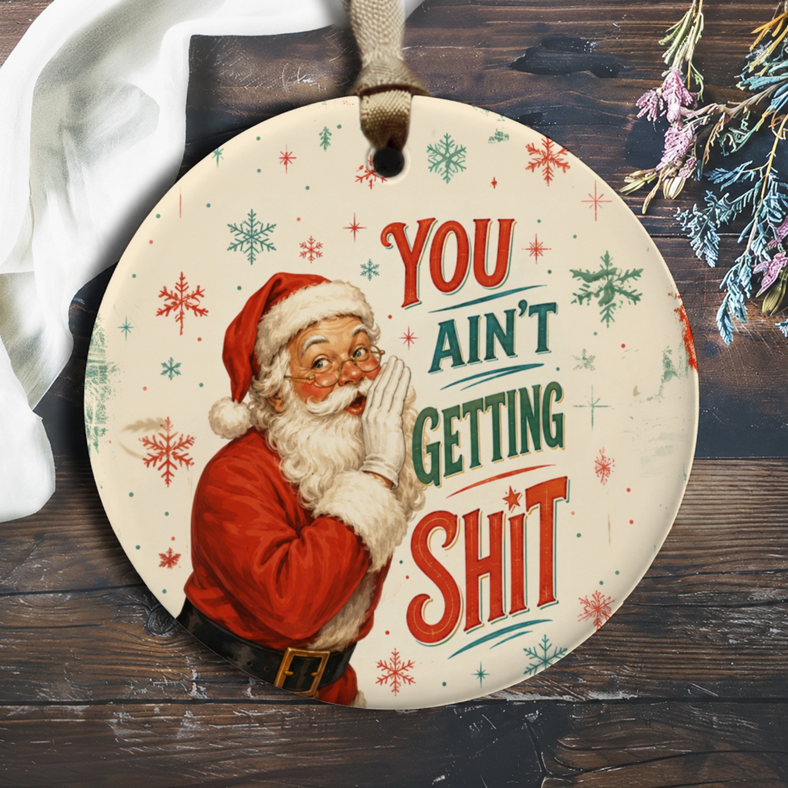 You Ain't Getting Shit Funny Christmas Ornament Santa Holiday Decor Gag Gift For Friends Family Xmas Tree Decoration O1134