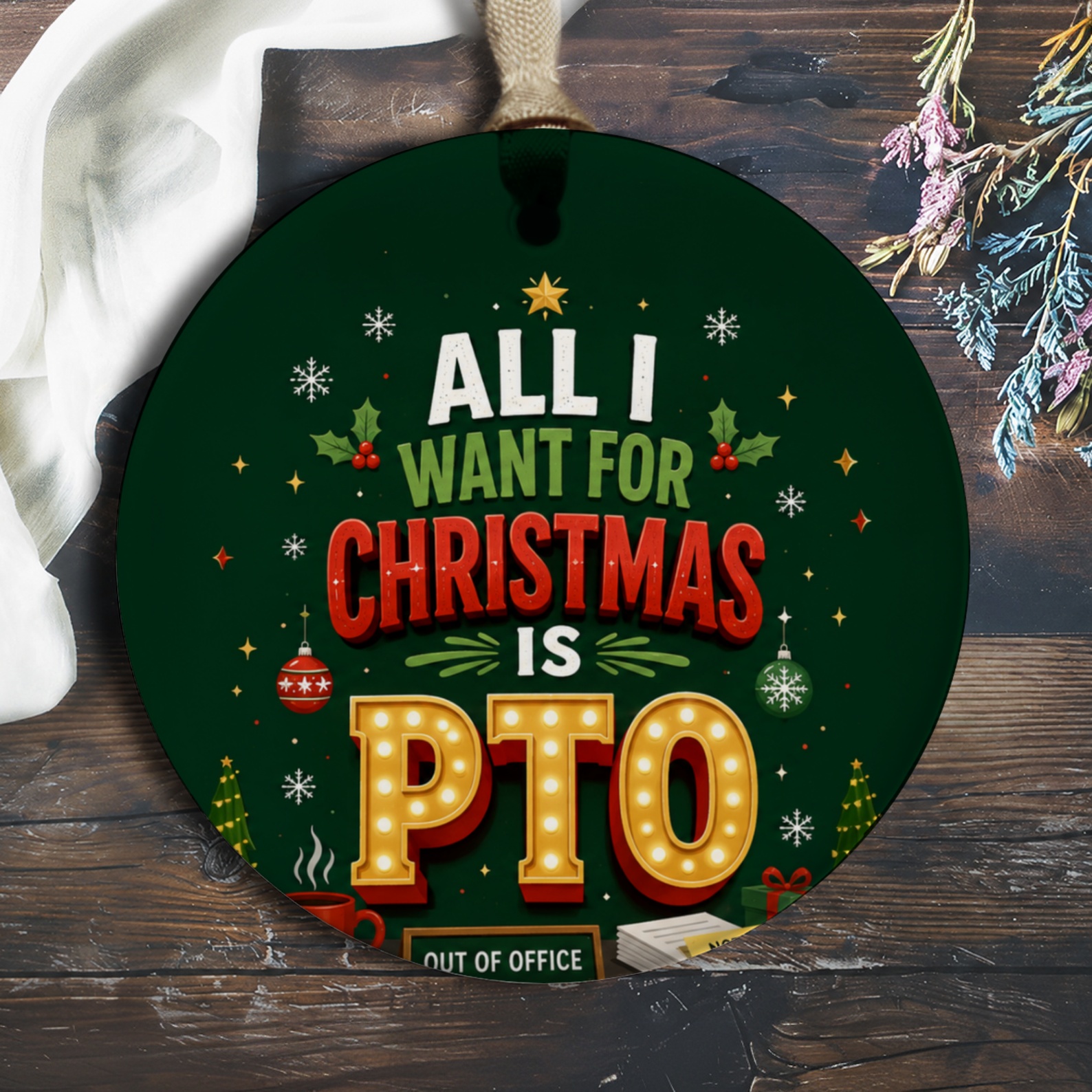All I Want For Christmas Is Pto Funny Christmas Ornament Holiday Decor Office Gift Idea Festive Tree Decoration O1097