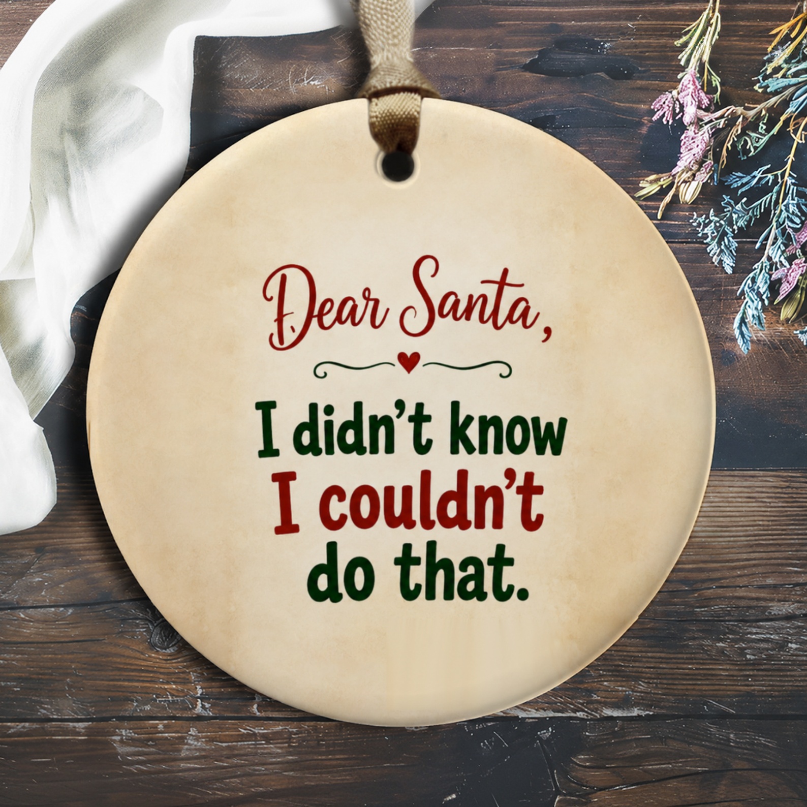 Dear Santa, I Didn't Know I Couldn't Do That Funny Christmas Ornament Holiday Decor Gift For Kids Family Tree Decoration O1168