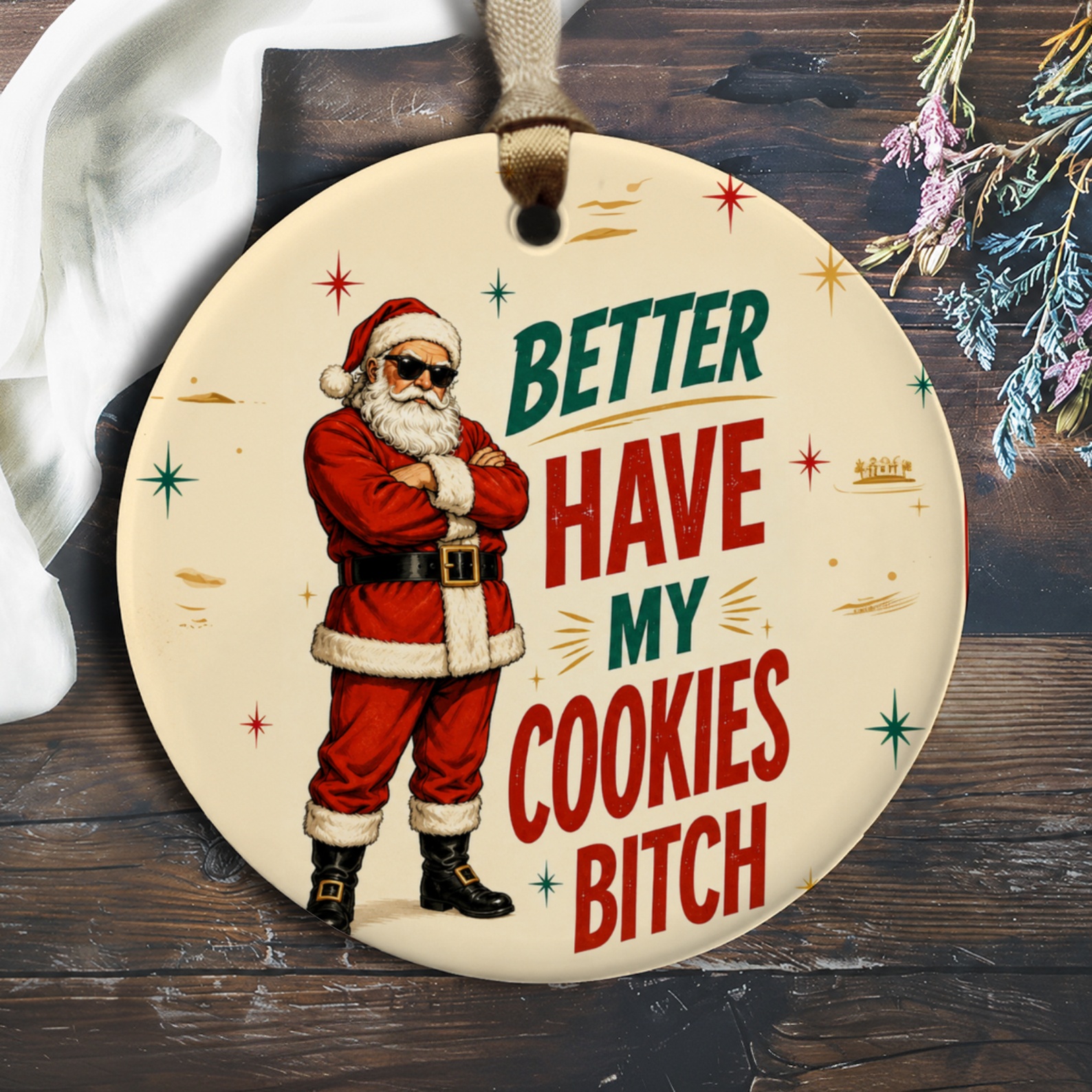 Better Have My Cookies Bitch Funny Christmas Ornament Santa With Sunglasses Holiday Decor Gift Idea O1148