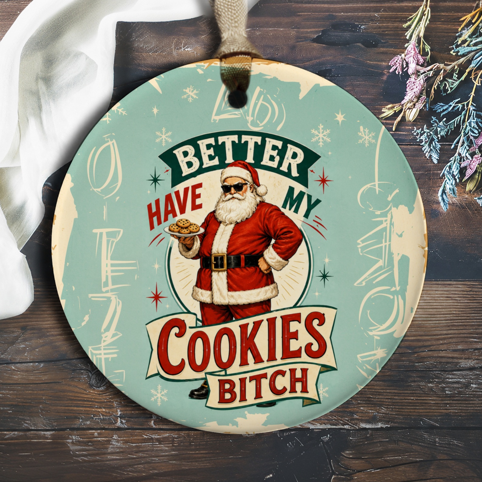 Better Have My Cookies Bitch Funny Christmas Ornament Santa With Cookies Holiday Decor Gift Idea O1149