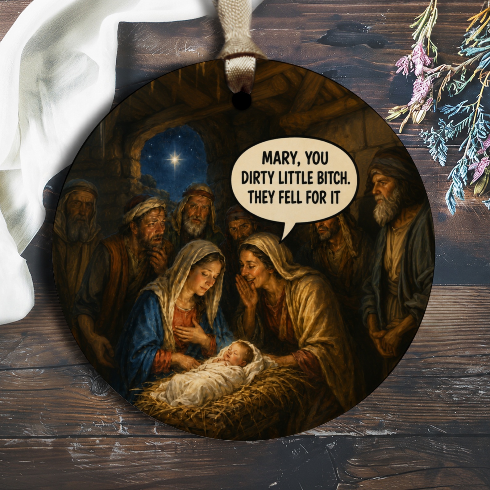 Mary, You Dirty Little Bitch. They Fell For It Funny Christmas Ornament Nativity Scene Holiday Decor Gift O1207
