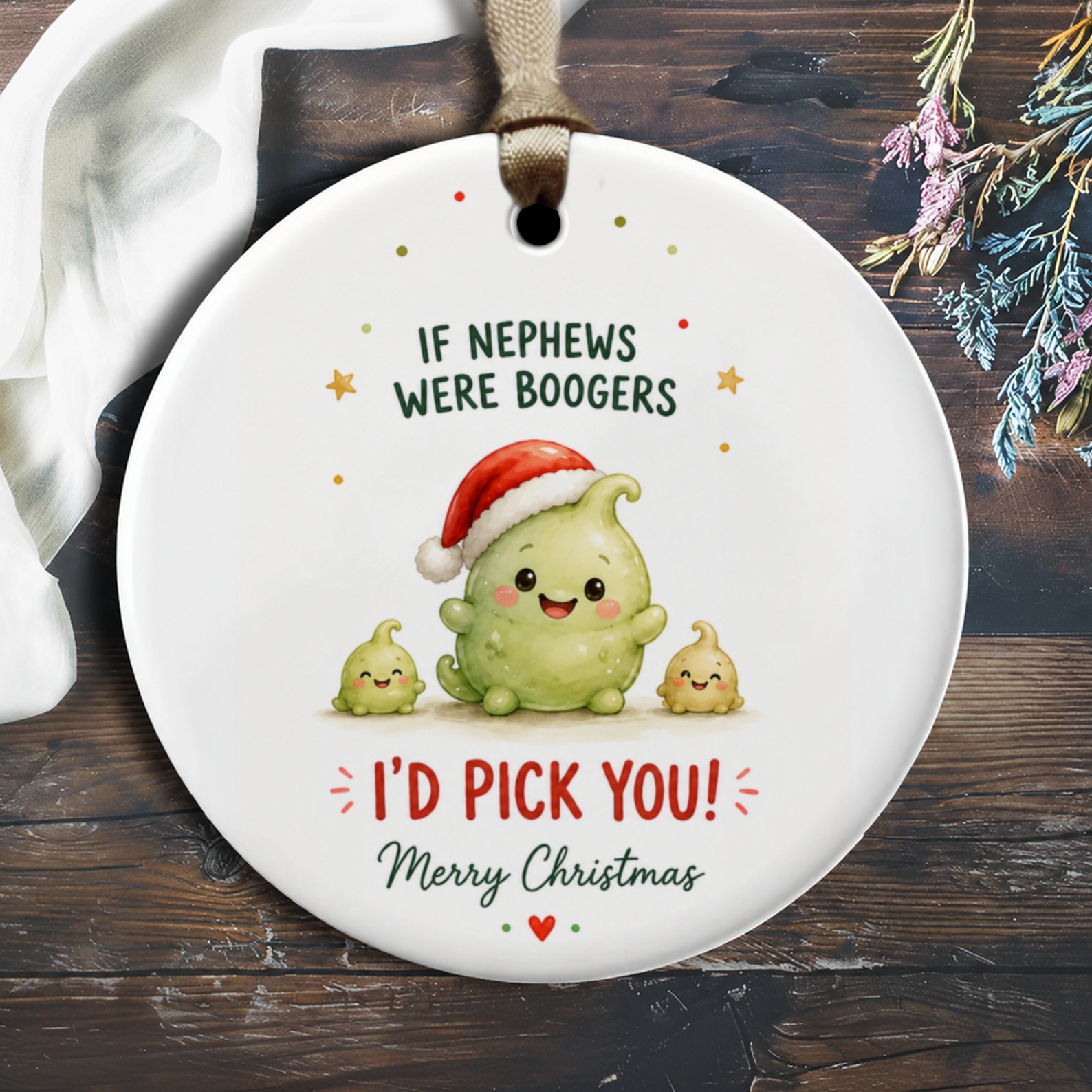 If Nephews Were Boogers I'd Pick You! Christmas Ornament Funny Nephew Gift Cute Holiday Decor Santa Hat O1250