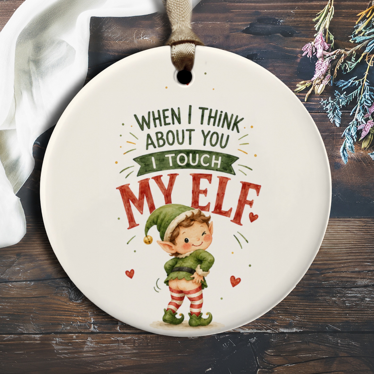 When I Think About You I Touch My Elf Funny Christmas Ornament Cute Elf Holiday Decor Gift For Him Her Xmas Decoration O1198