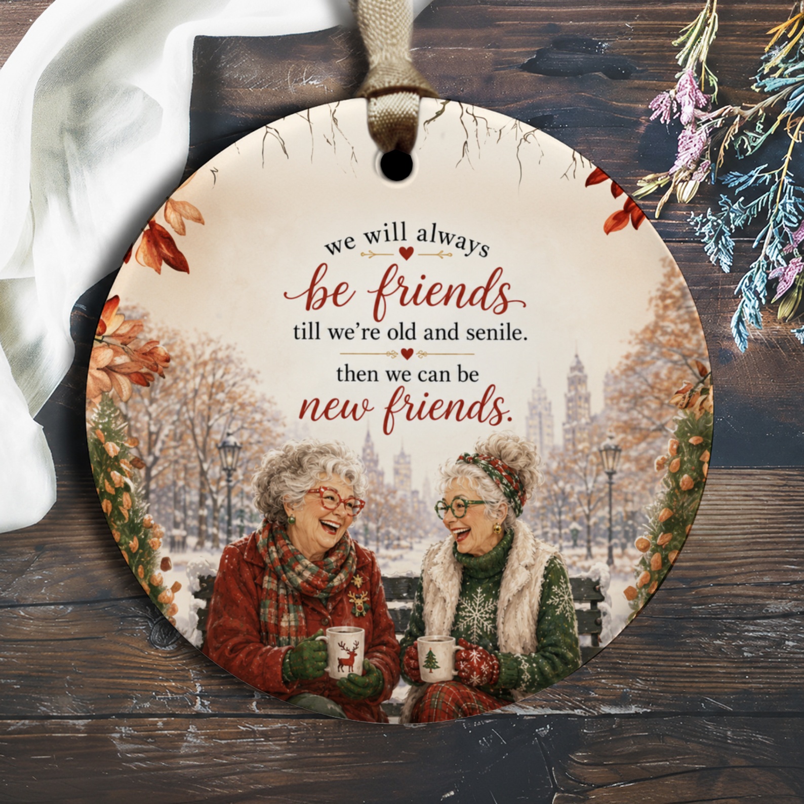 We Will Always Be Friends Ornament Cute Friendship Gift For Best Friends Elderly Women Laughing Winter Scene Keepsake O1220