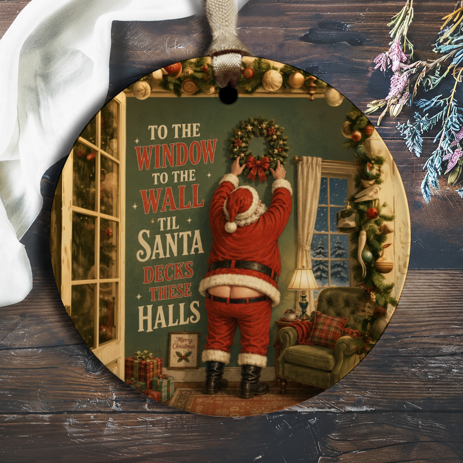 To The Window To The Wall 'til Santa Decks These Halls Funny Christmas Ornament Santa Decor Holiday Festive Home Decor O1327