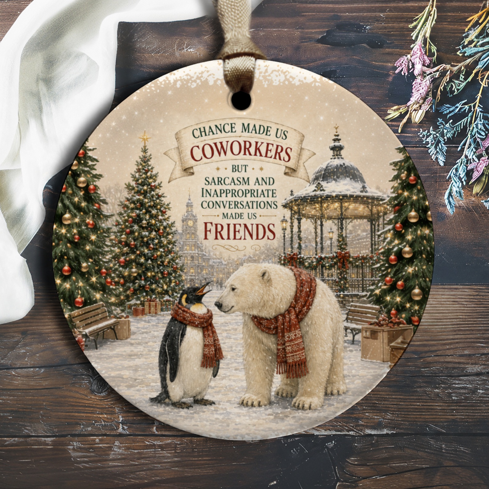 Chance Made Us Coworkers But Sarcasm And Inappropriate Conversations Made Us Friends Christmas Ornament Funny Holiday Decor Pengui O1334