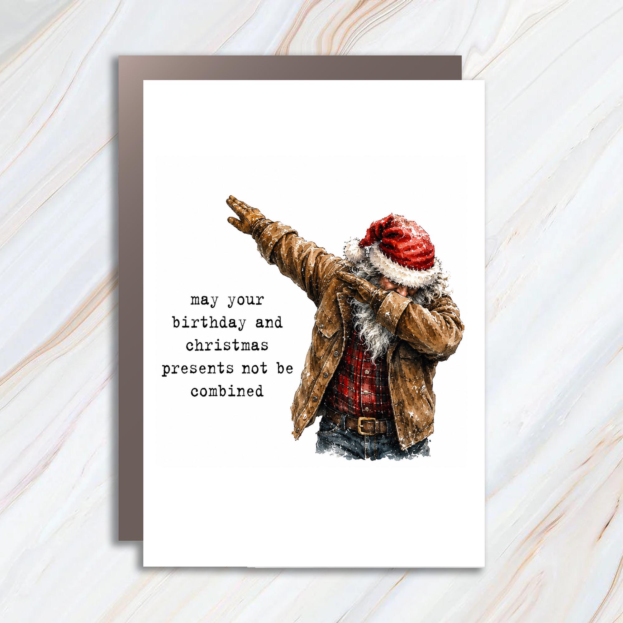 May Your Birthday And Christmas Presents Not Be Combined Funny Santa Card Holiday Birthday Greeting Card For Him Her C1209